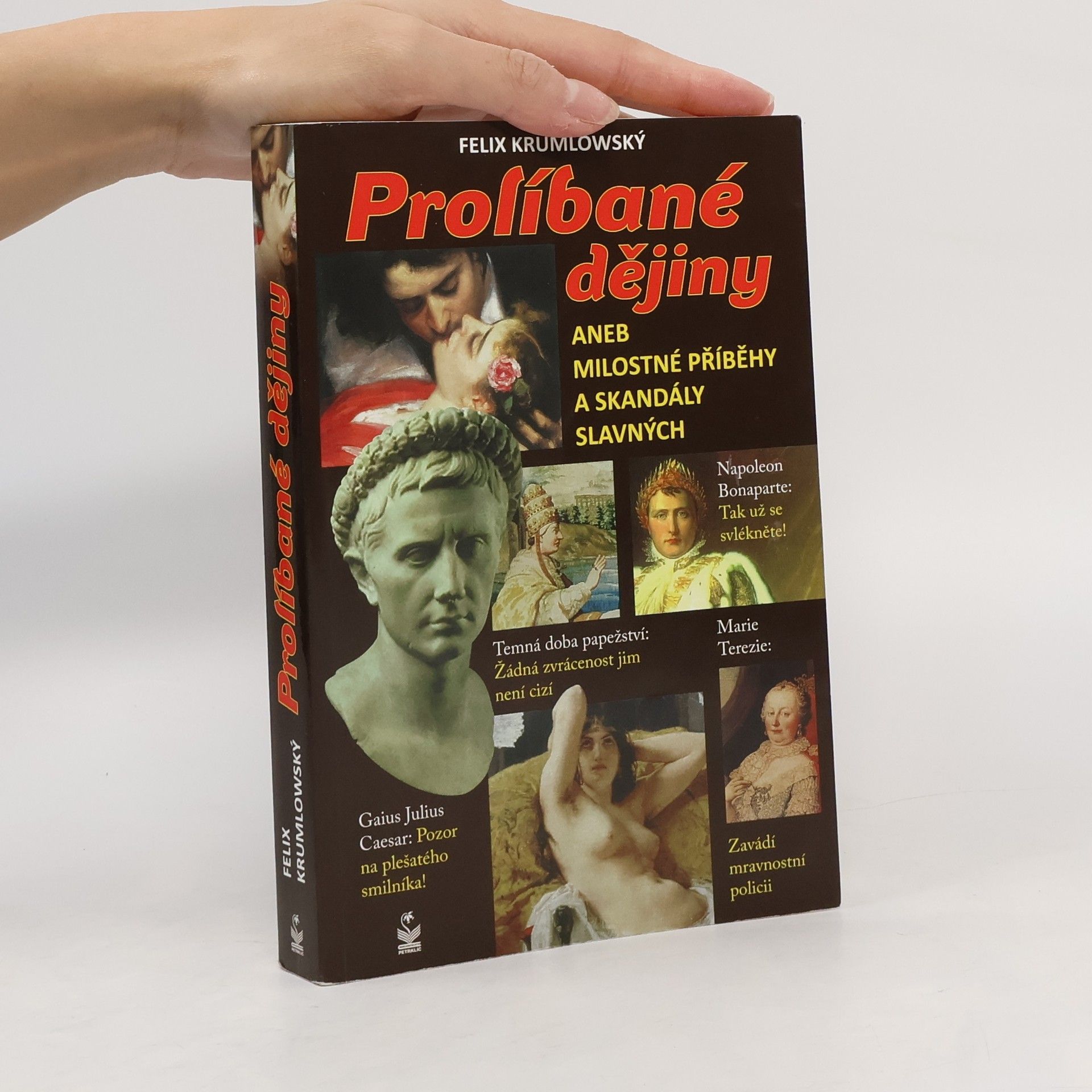 Prolíbané dějiny, aneb, Milostné příběhy a skandály slavných