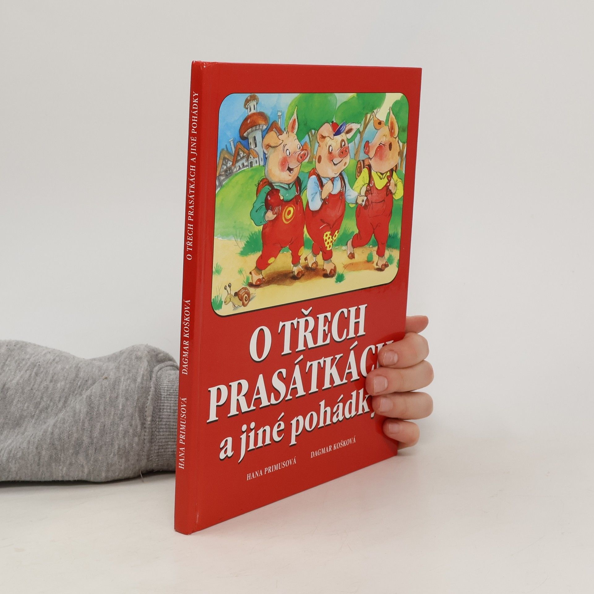 Hana Primusová O třech prasátkách a jiné pohádky
