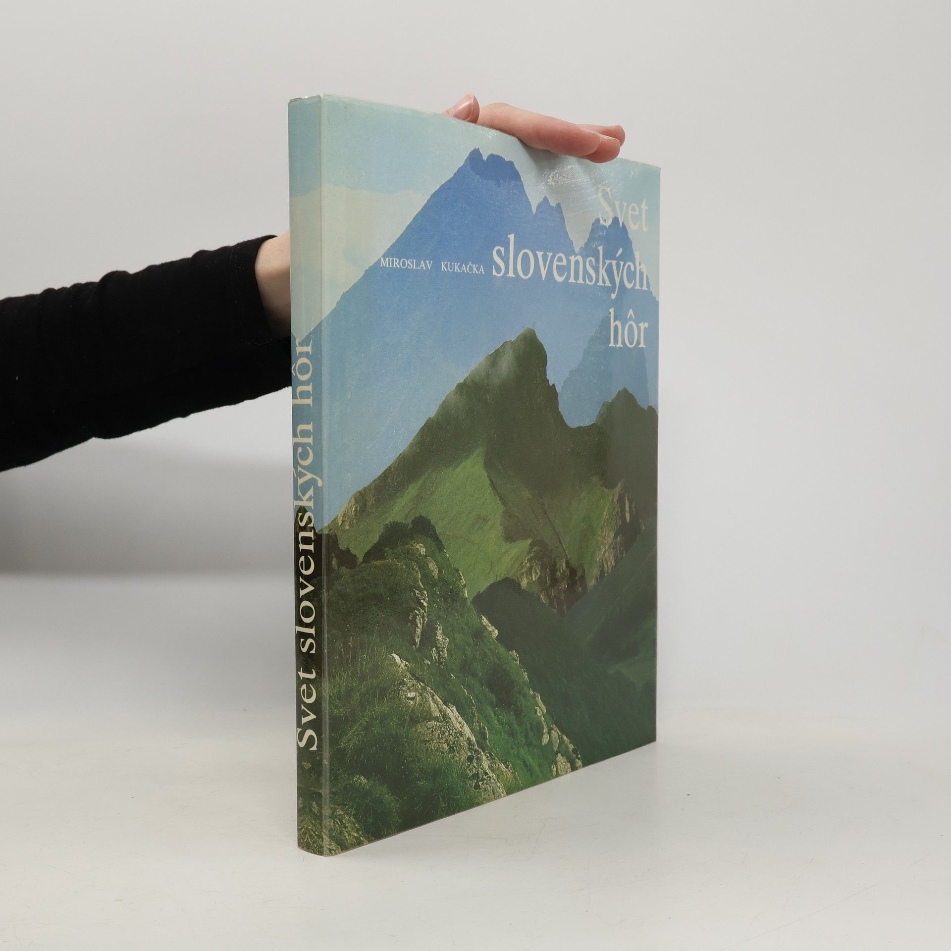 Miroslav Kukačka Svet slovenských hôr