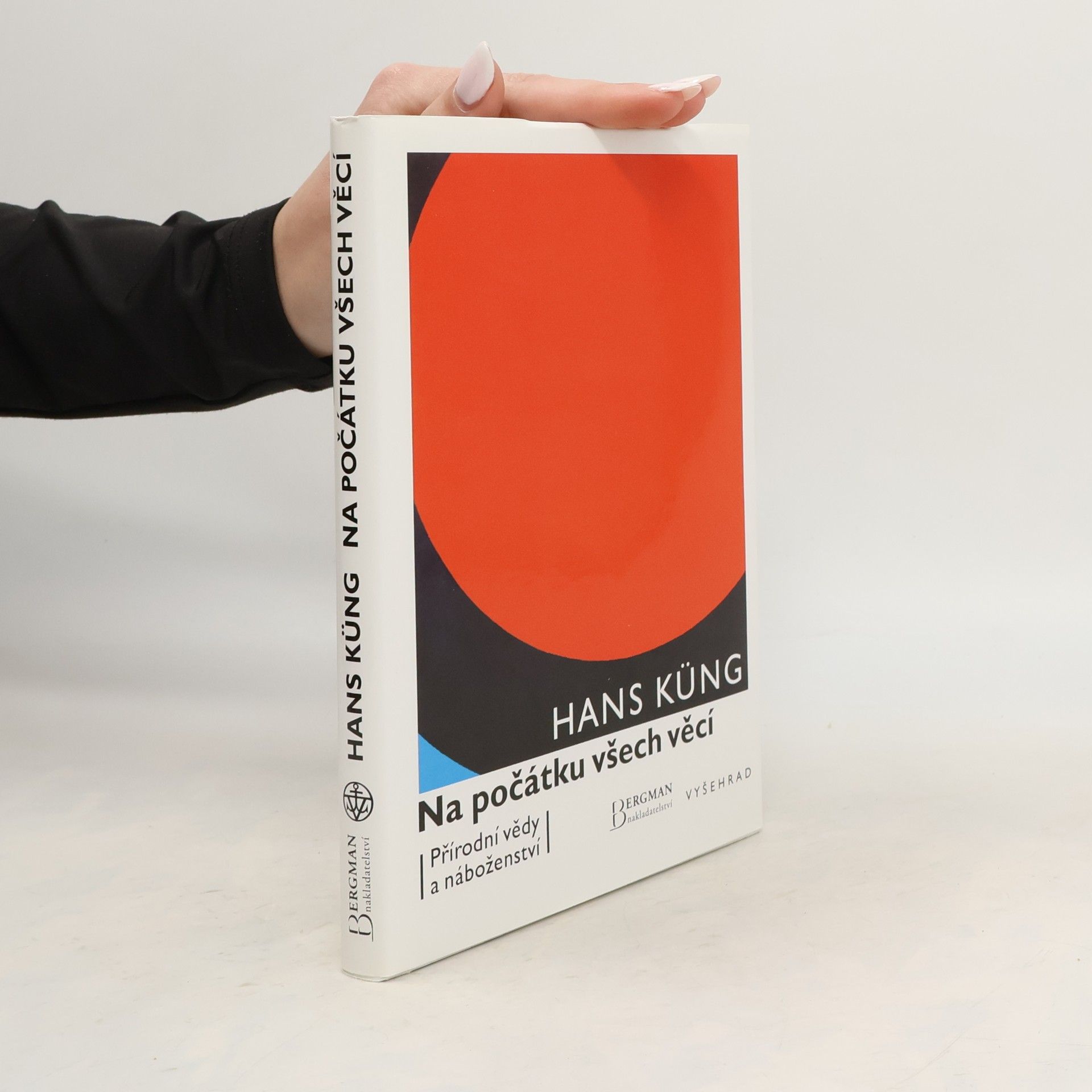 Hans Küng Na počátku všech věcí. Přírodní vědy a náboženství