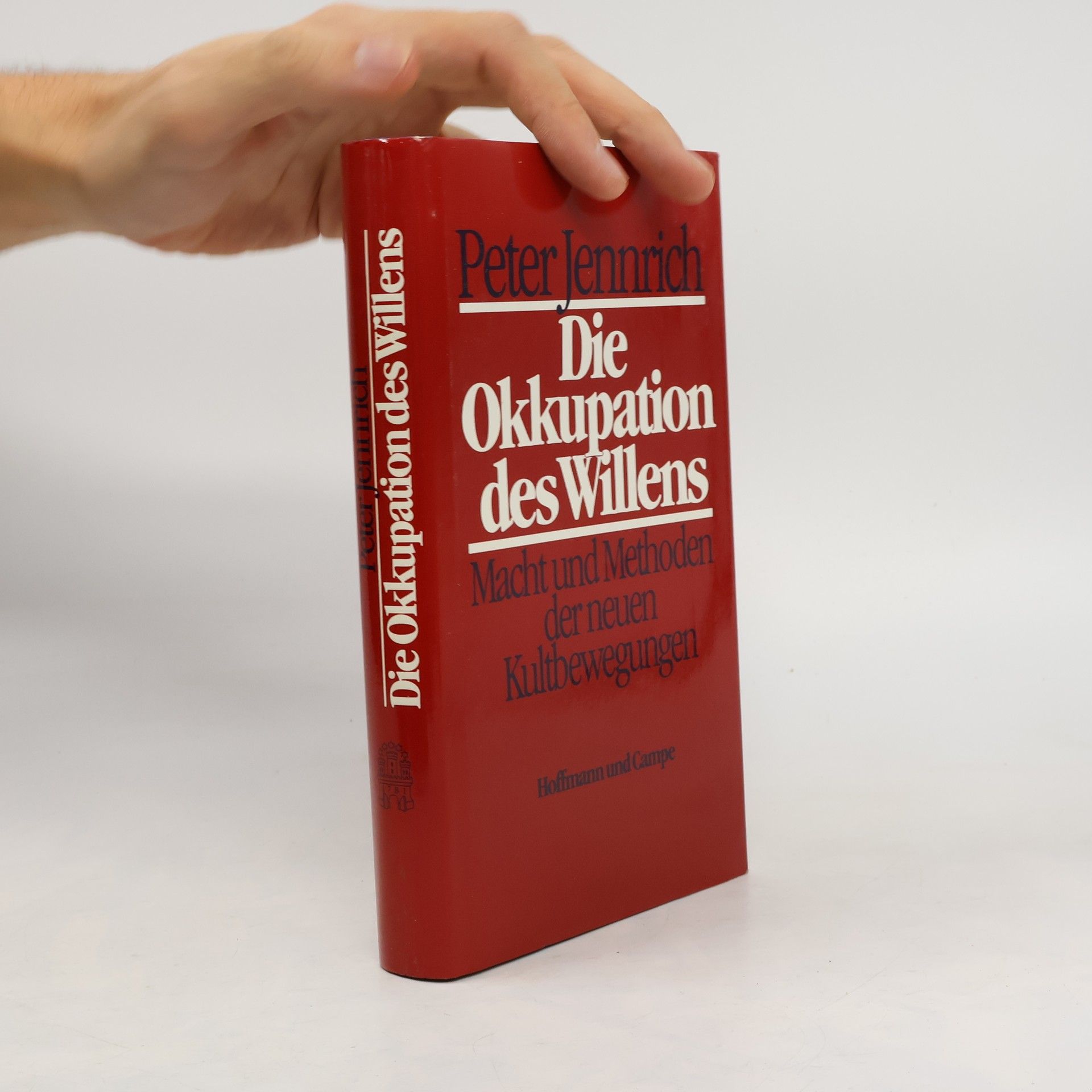 Peter Jennrich Die Okkupation des Willens