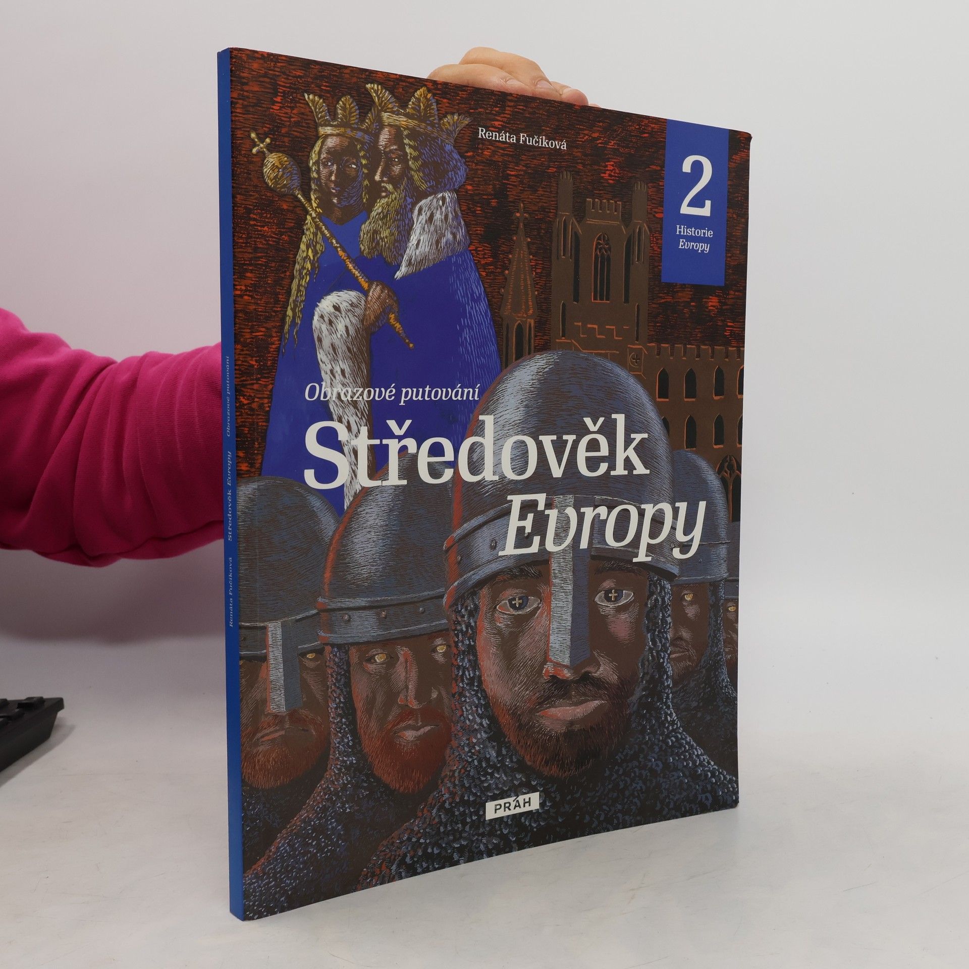 Renáta Fučíková Středověk Evropy. Obrazové putování. Historie Evropy 2