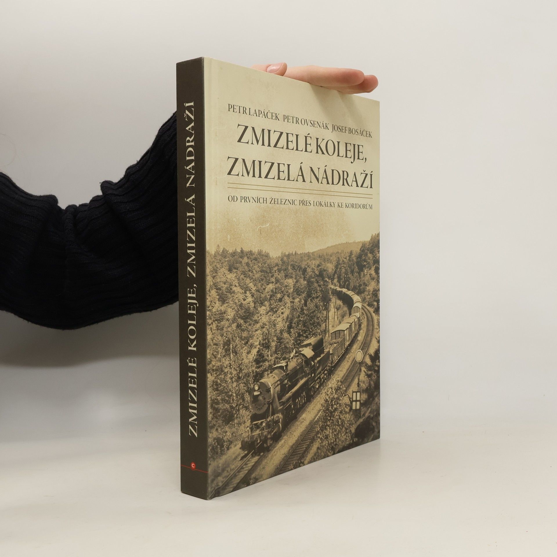 Petr Lapáček Zmizelé koleje, zmizelá nádraží