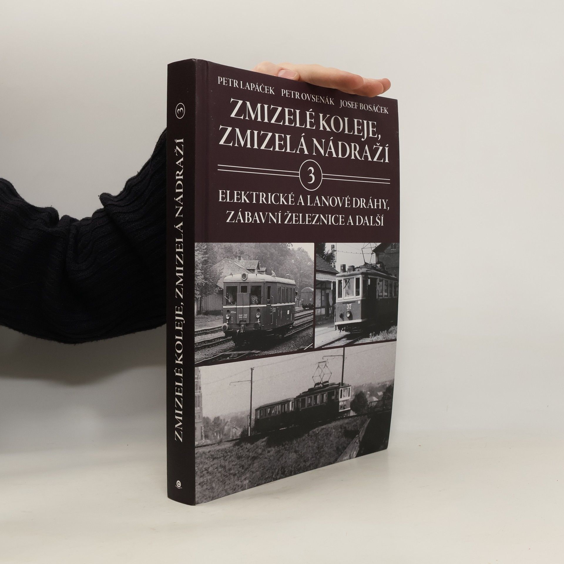 Petr Lapáček Zmizelé koleje, zmizelá nádraží. 3, Elektrické dráhy, zábavní železnice a další
