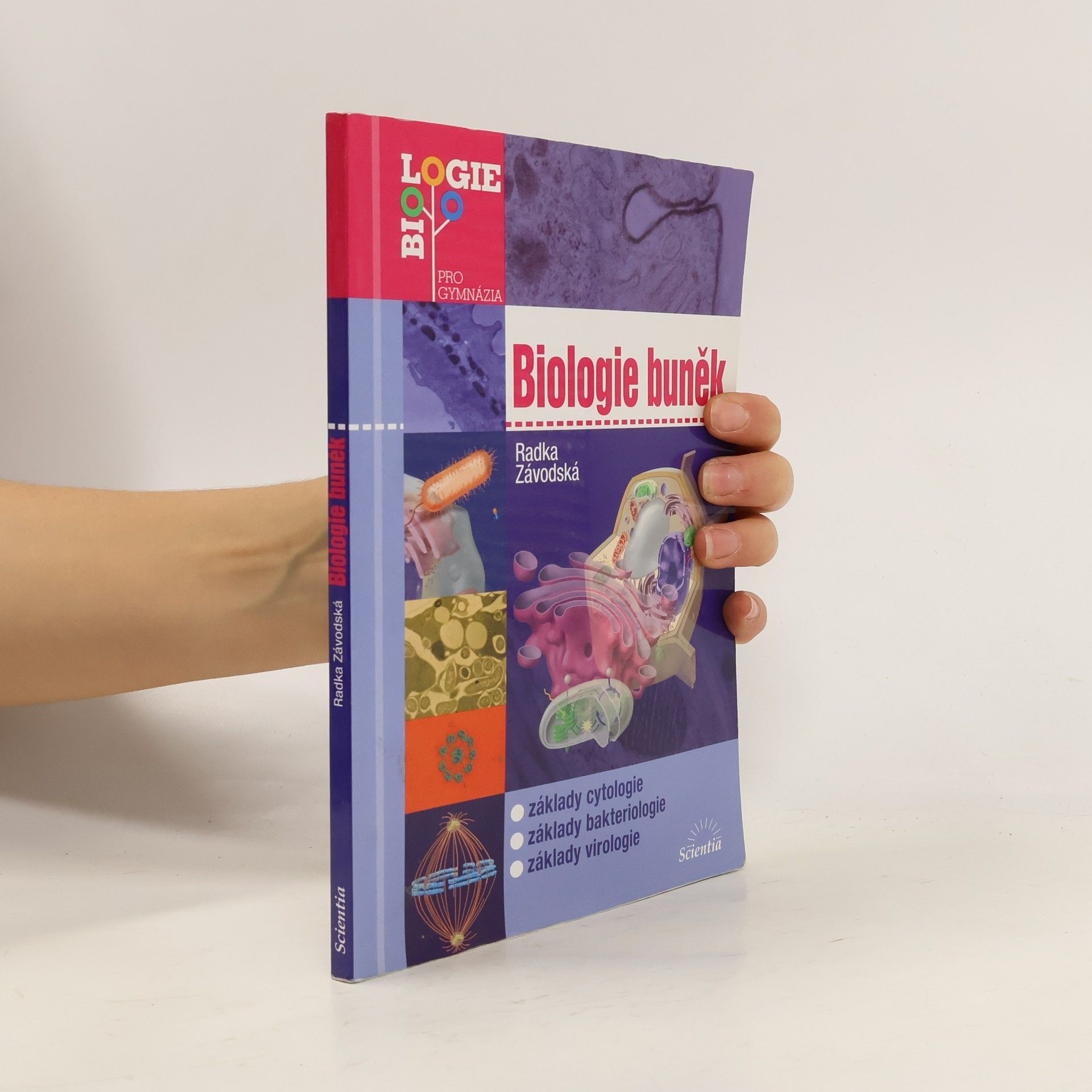 Radka Závodská Biologie buněk: Základy cytologie, bakteriologie, virologie