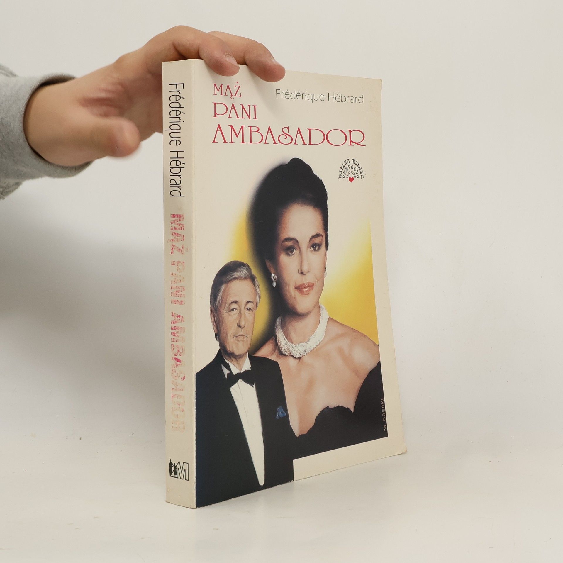 Frédérique Hébrard Wielka miłość: Mąż pani ambasador