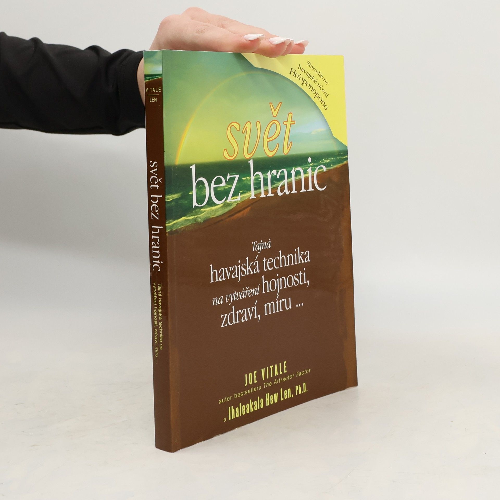 Joe Vitale Svět bez hranic: Tajná havajská technika na vytváření hojnosti, zdraví, míru...