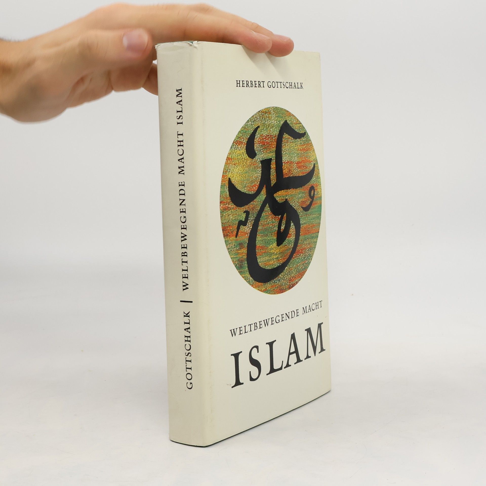 Herbert Gottschalk Weltbewegende Macht Islam