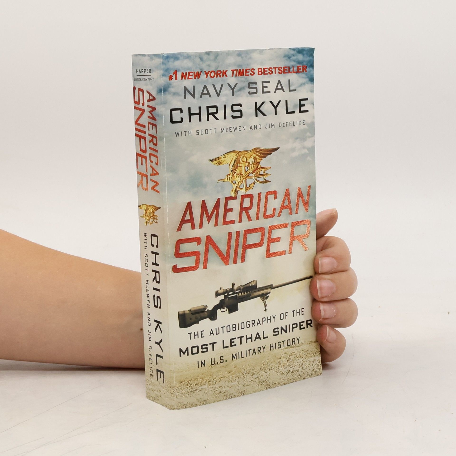 Chris Kyle American sniper: The autobiography of the most lethal sniper in U.S. military history