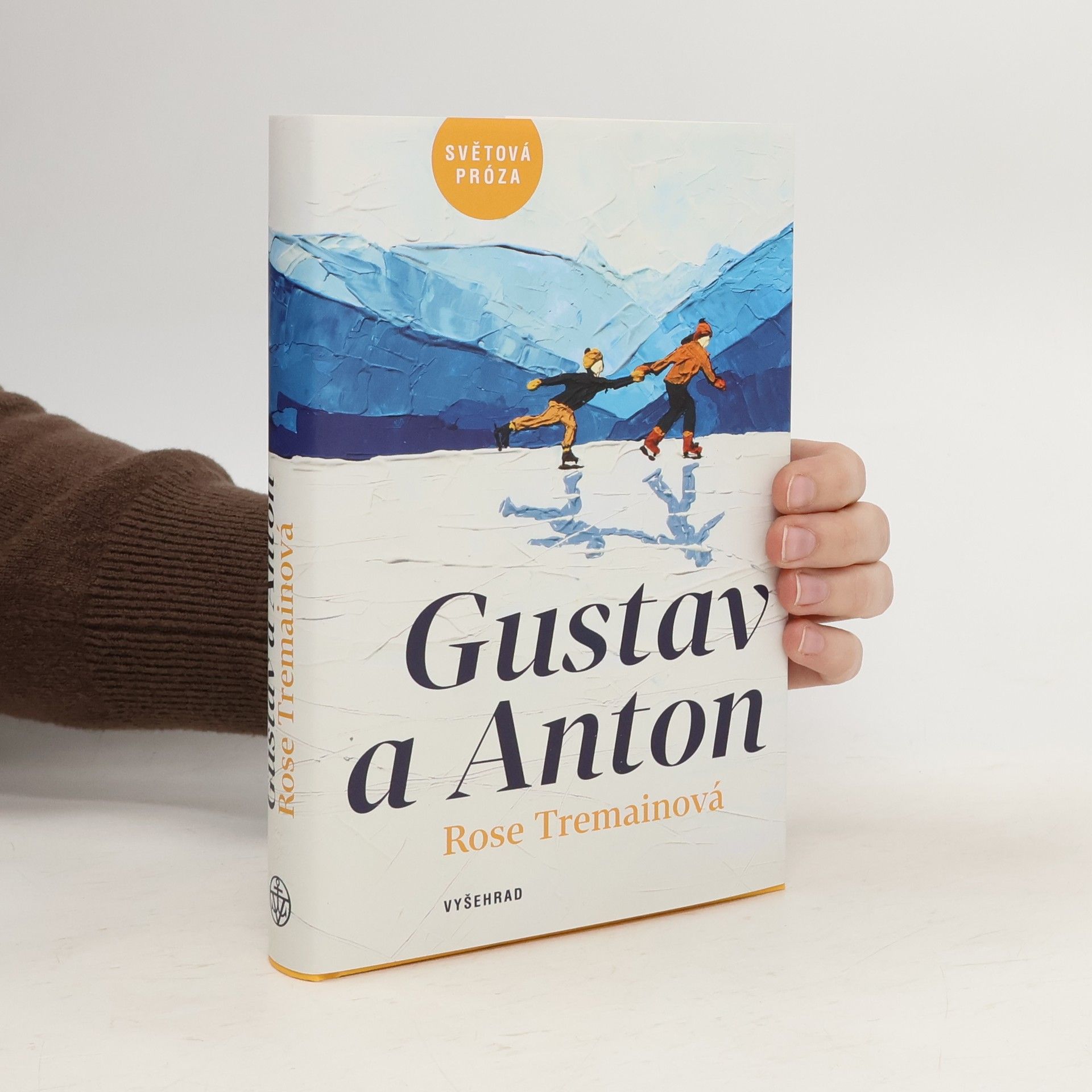 Rose Tremain Gustav a Anton