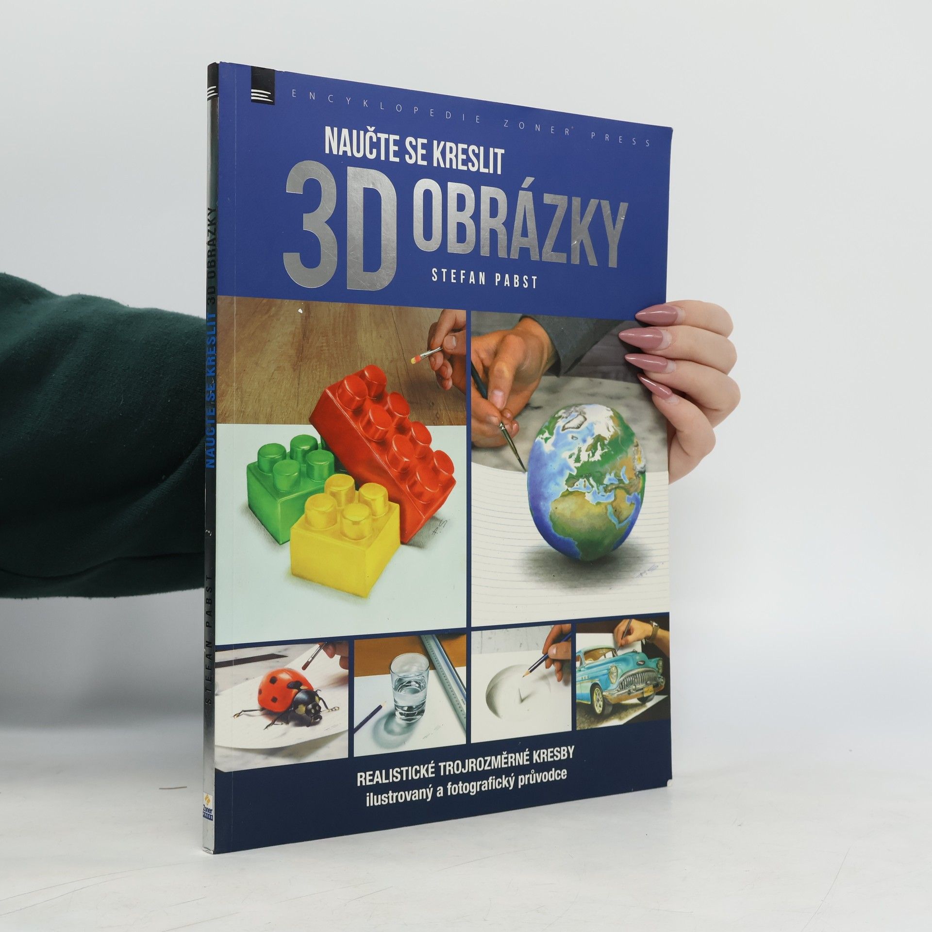 Naučte se kreslit 3D obrázky: Realistické trojrozměrné kresby: Ilustrovaný a fotografický průvodce