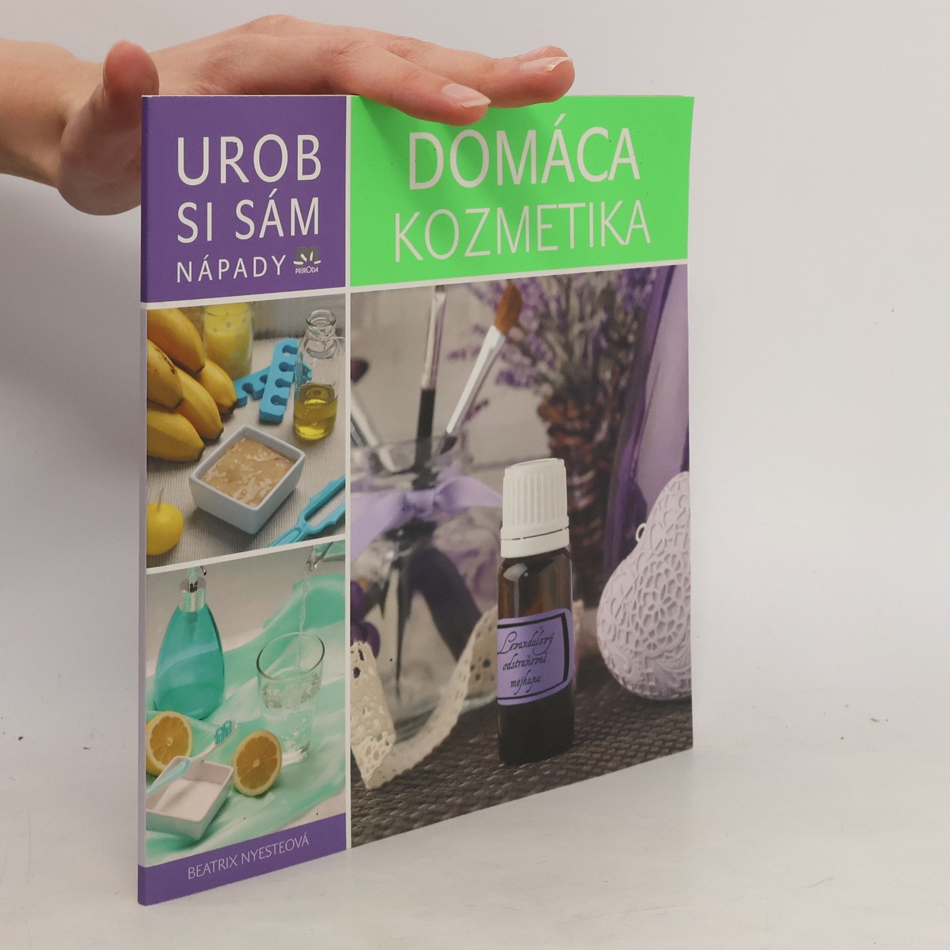 Beatrix Nyeste Urob si sám. Nápady. Domáca kozmetika
