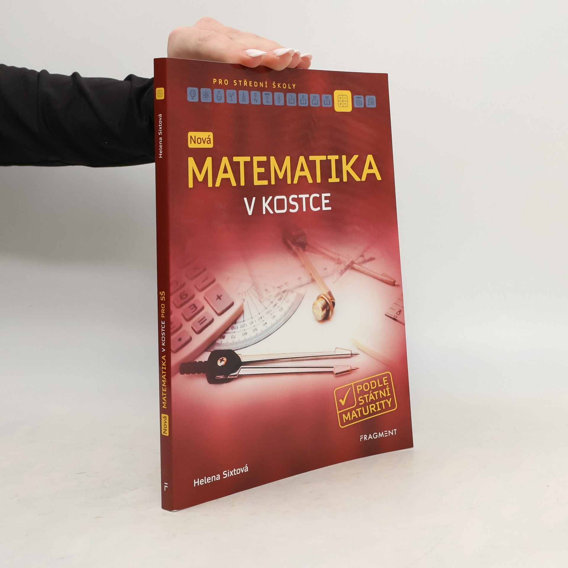 Helena Sixtová Nová matematika v kostce pro SŠ