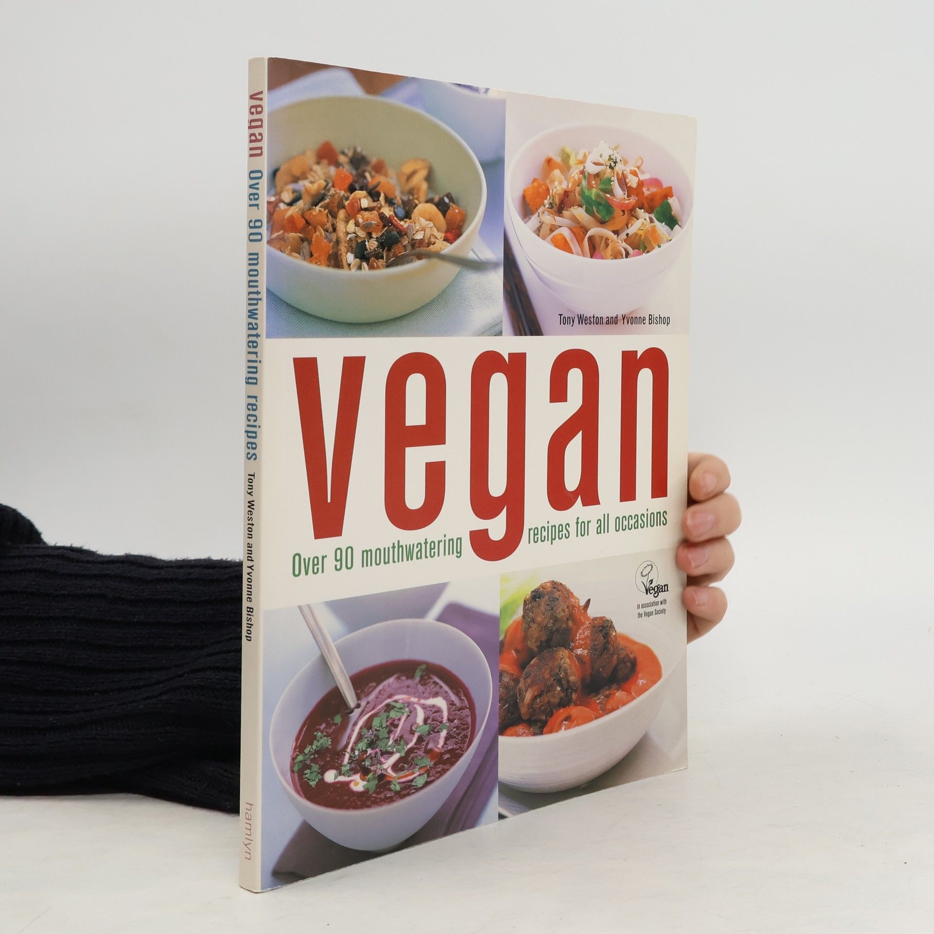 Tony Weston Vegan Cookbook. Over 90 Mouthwatering Recipes for All Occasions