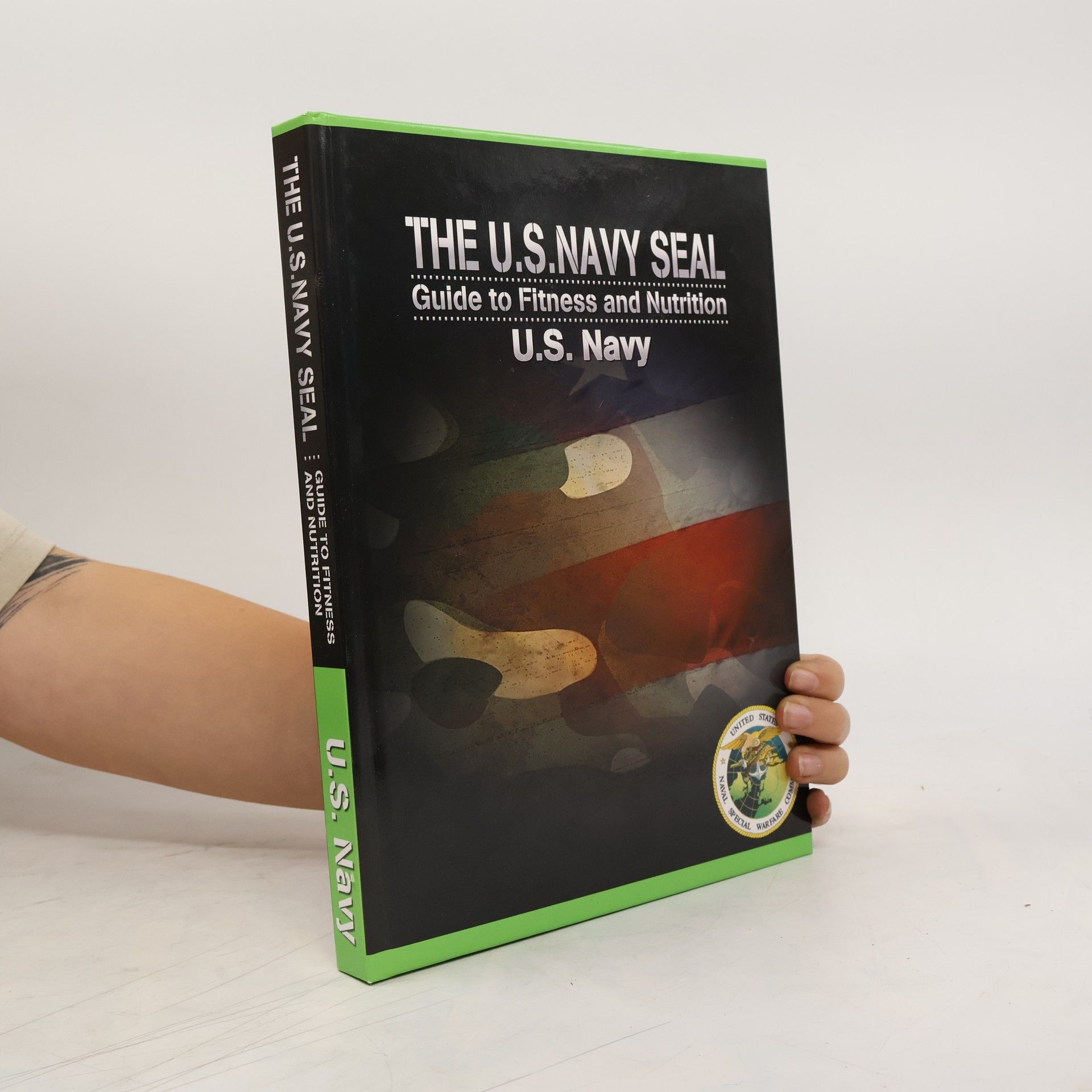 U. S. Department Of The Navy The U.S. Navy Seal Guide to Fitness and Nutrition