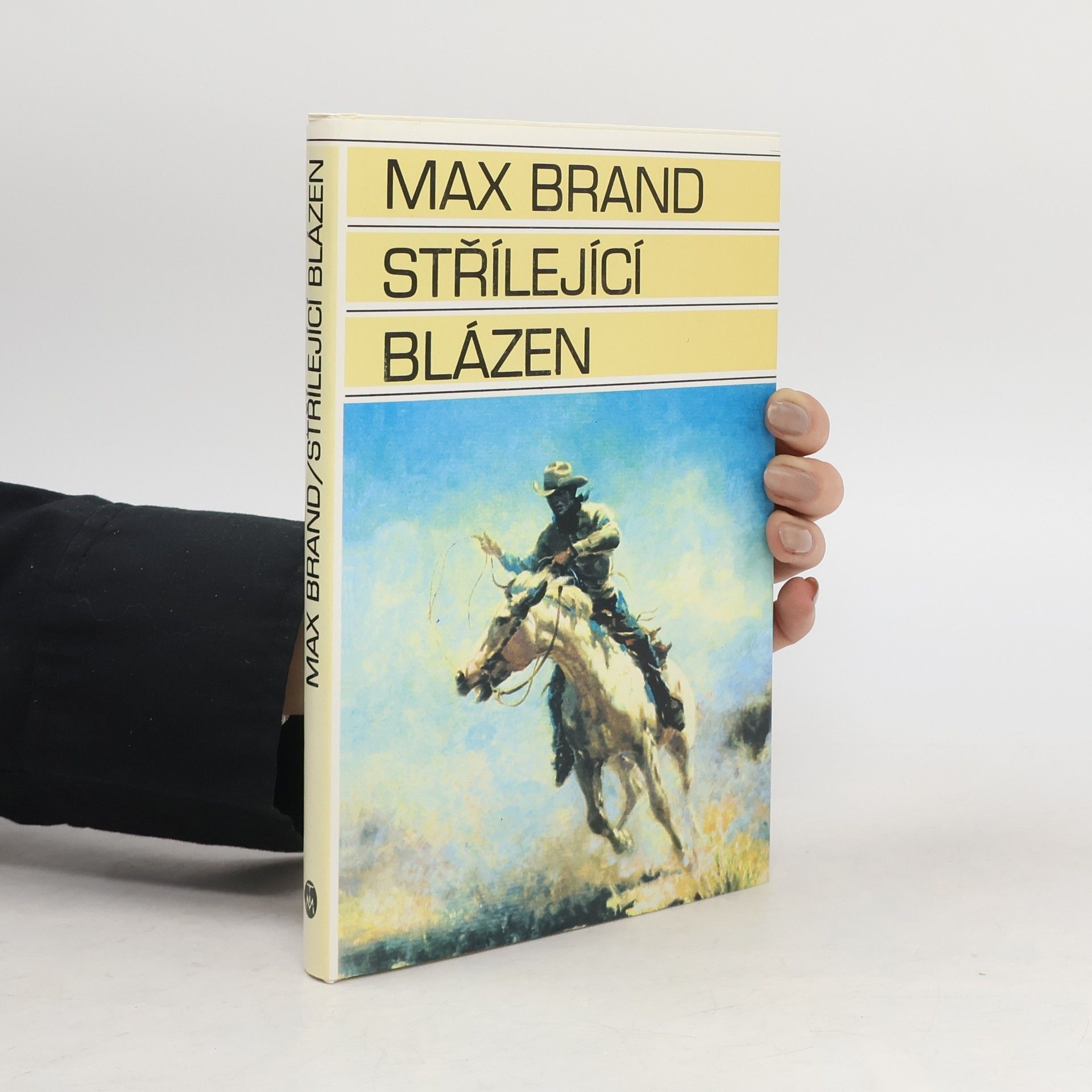Max Brand Střílející blázen