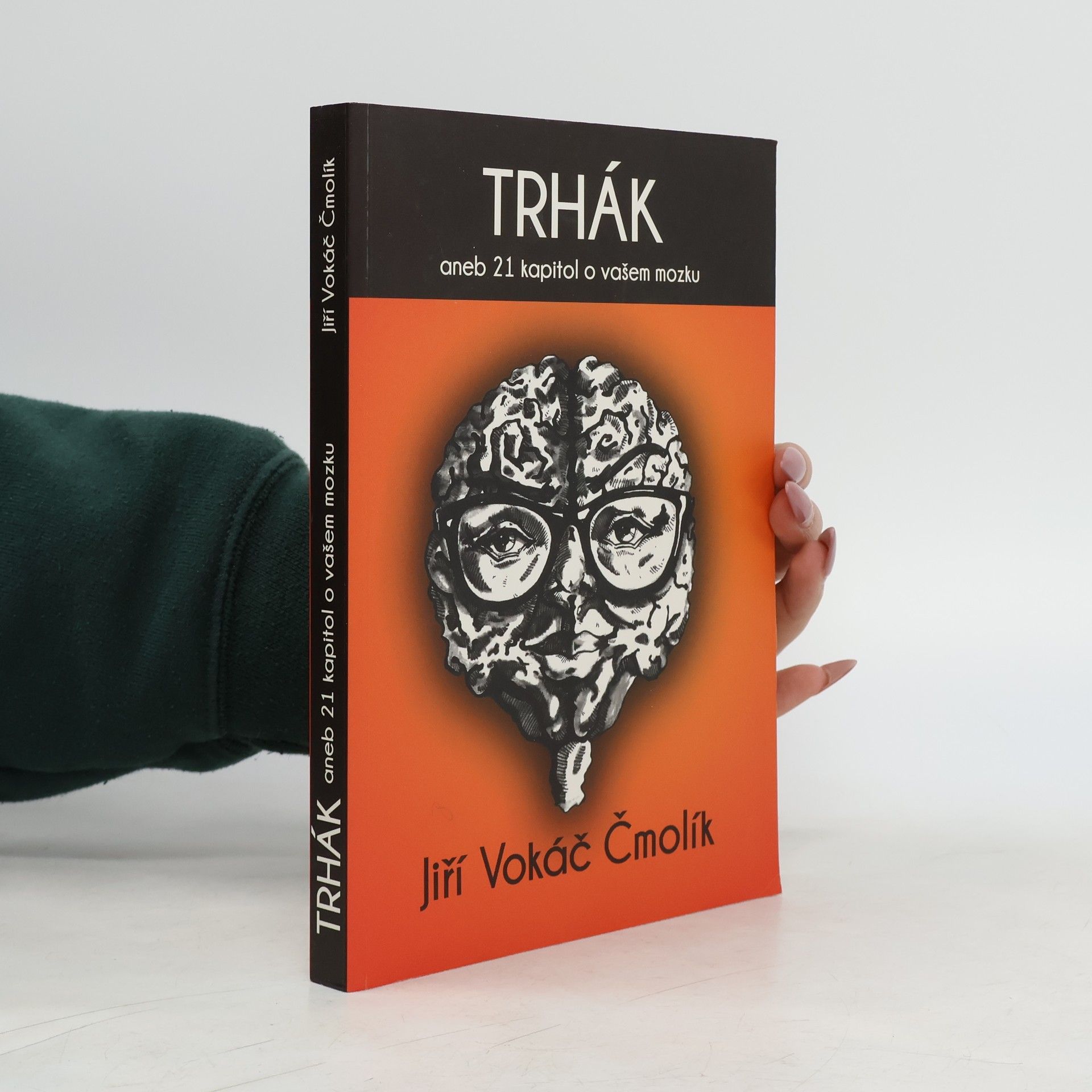 Jiří Vokiel Čmolík Trhák aneb 21 kapitol o vašem mozku