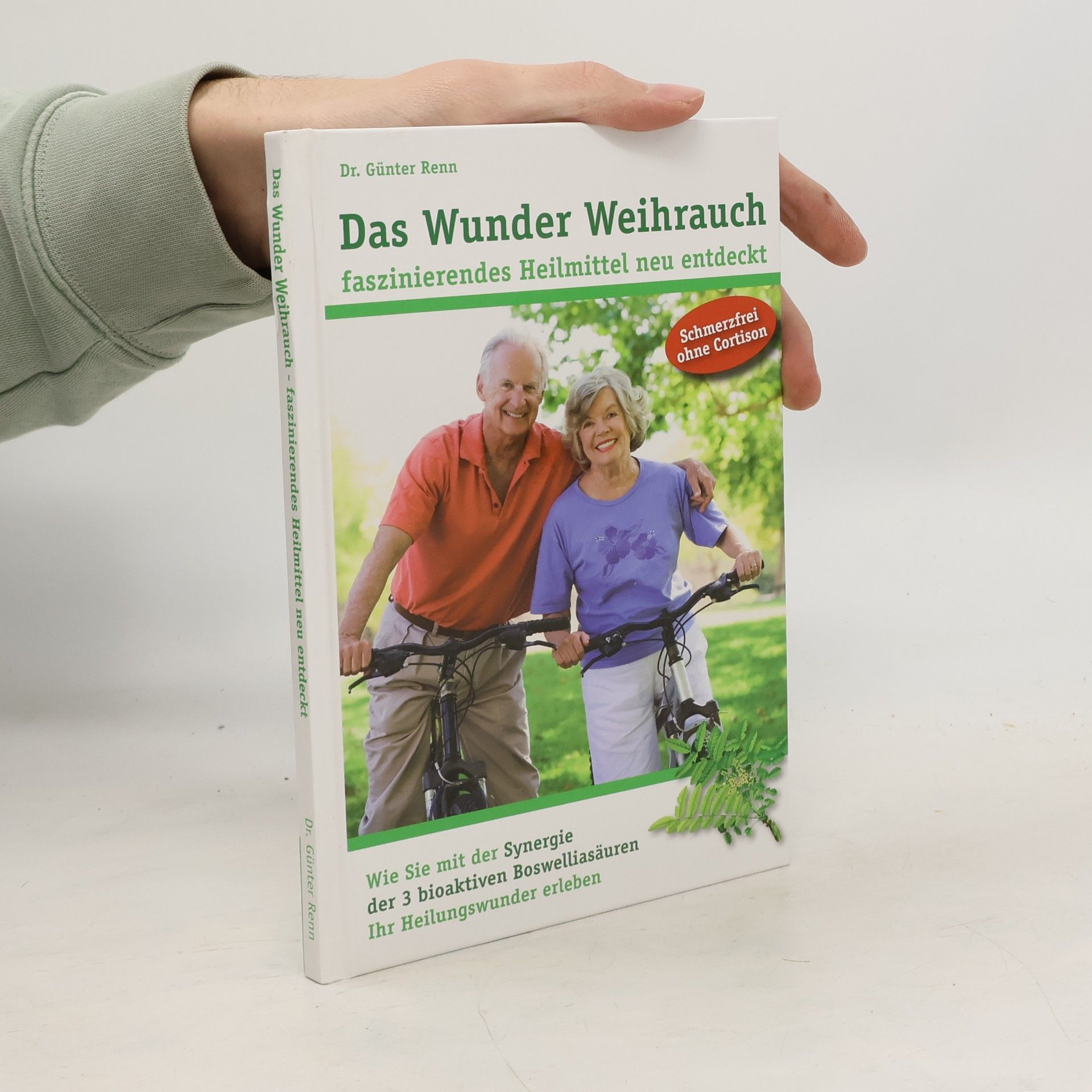 Renn Günter Das Wunder Weihrauch-faszinierendes Heilmittel neu entdeckt