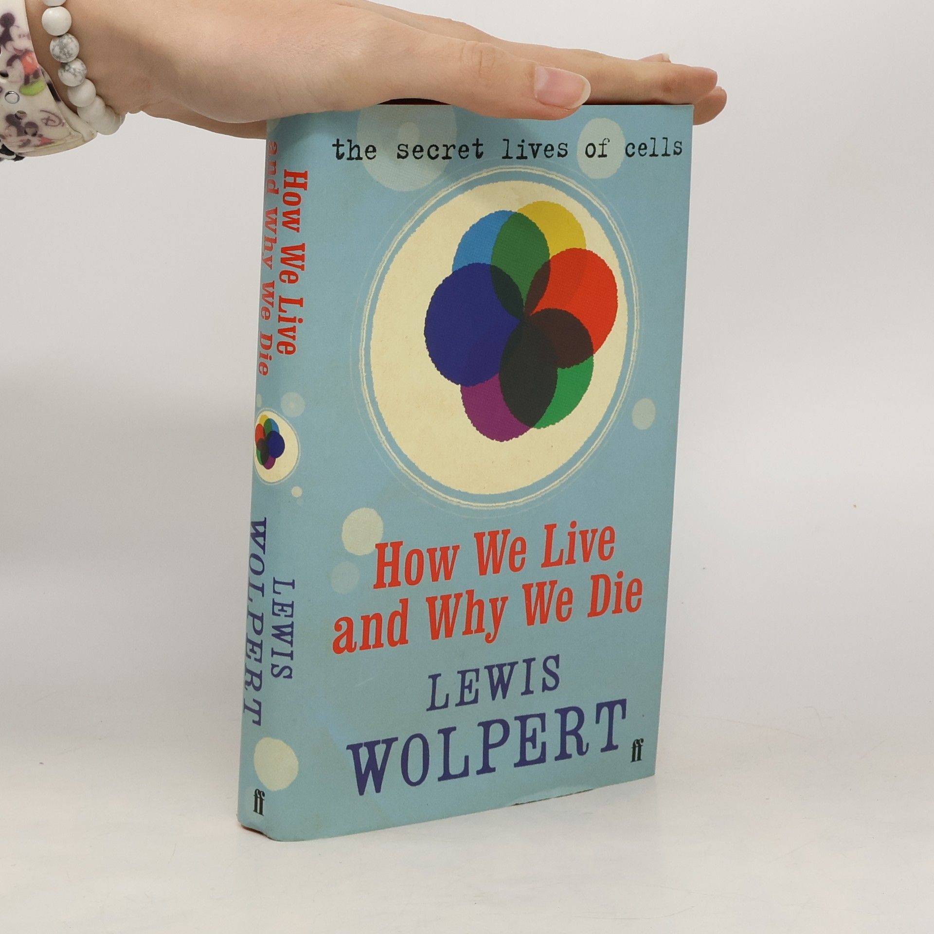 Lewis Wolpert How We Live and Why We Die