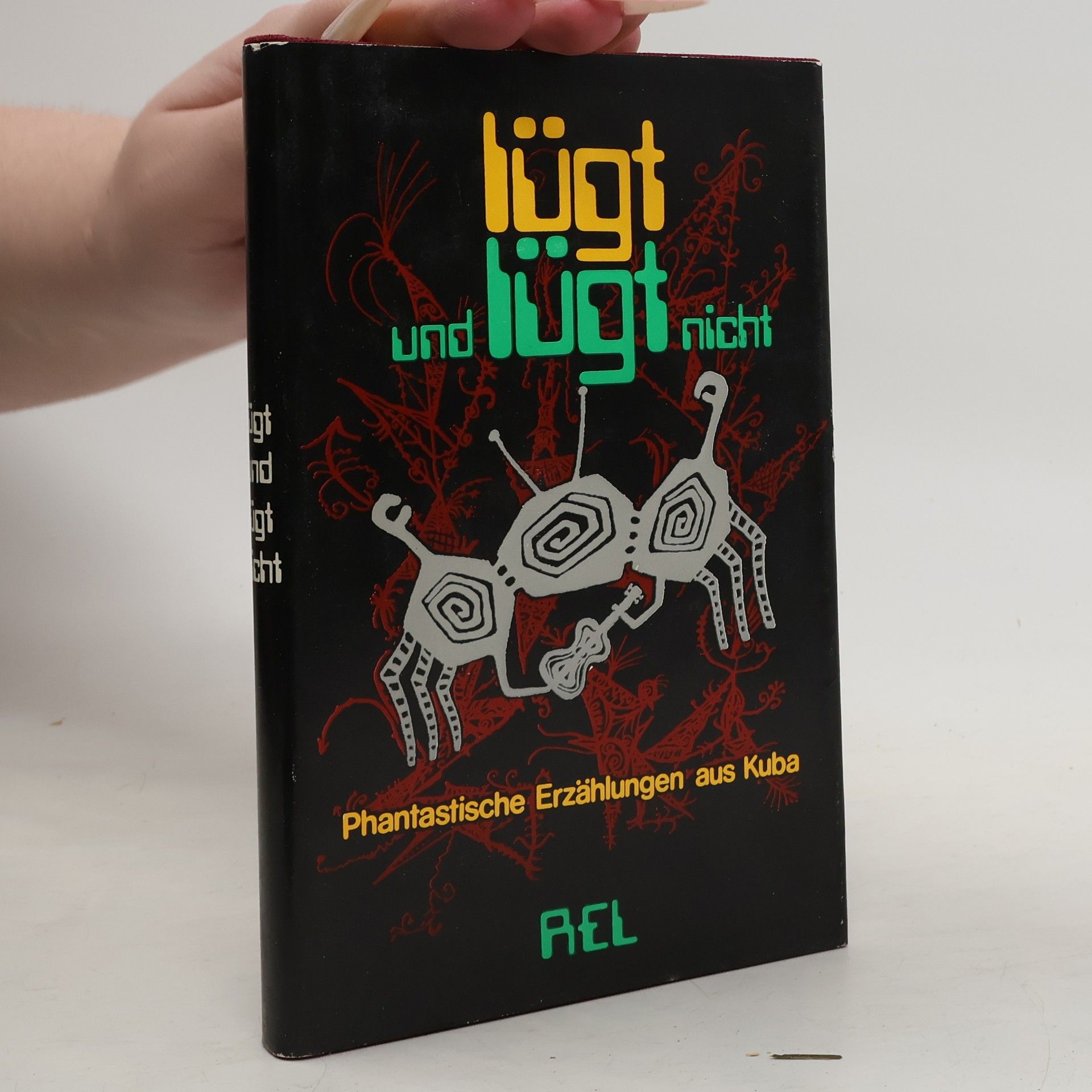 Lügt und lügt nicht. Phantastische Erzählungen aus Kuba