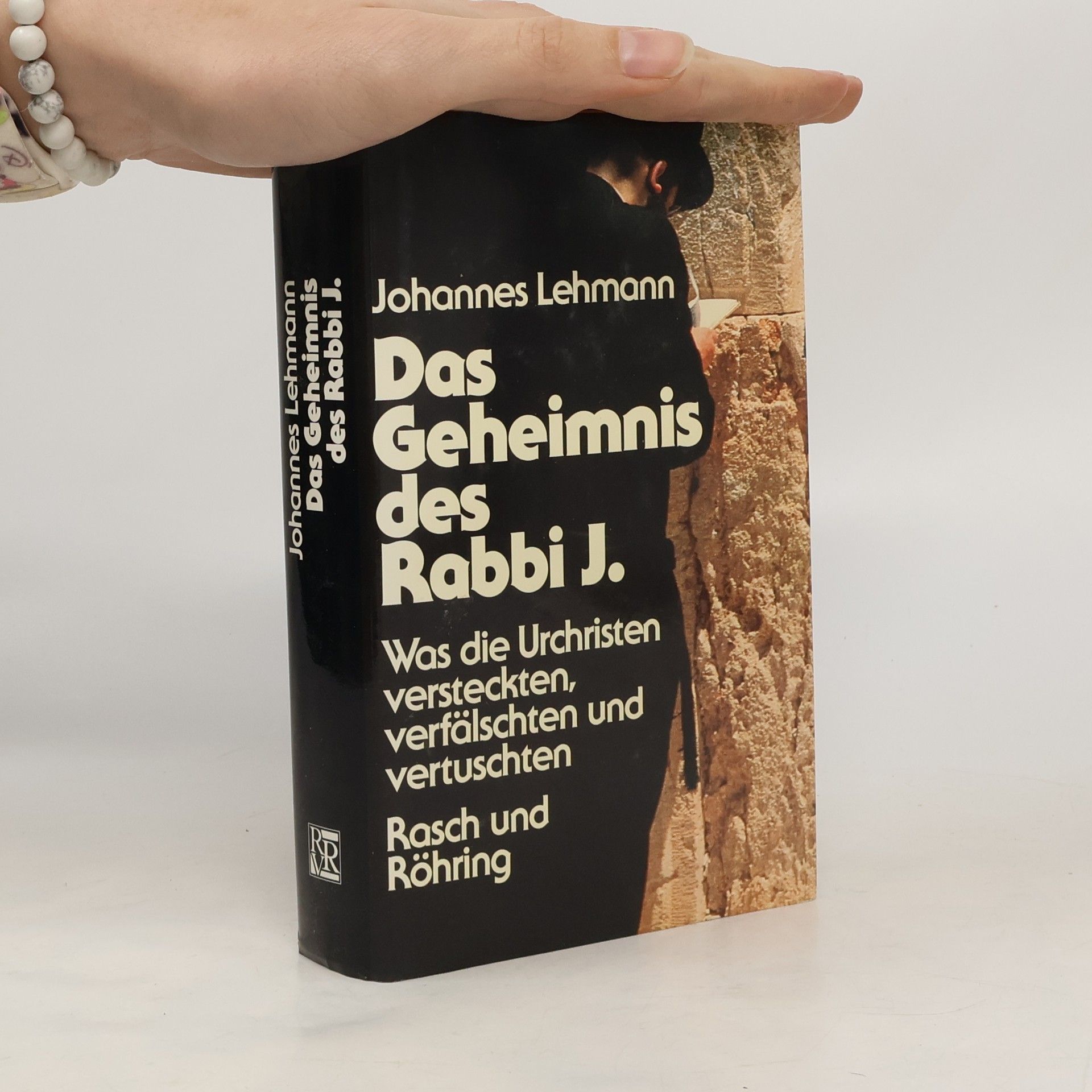 Johannes Lehmann Das Geheimnis des Rabbi J.. Was die Urchristen versteckten, verfälschten, vertuschten