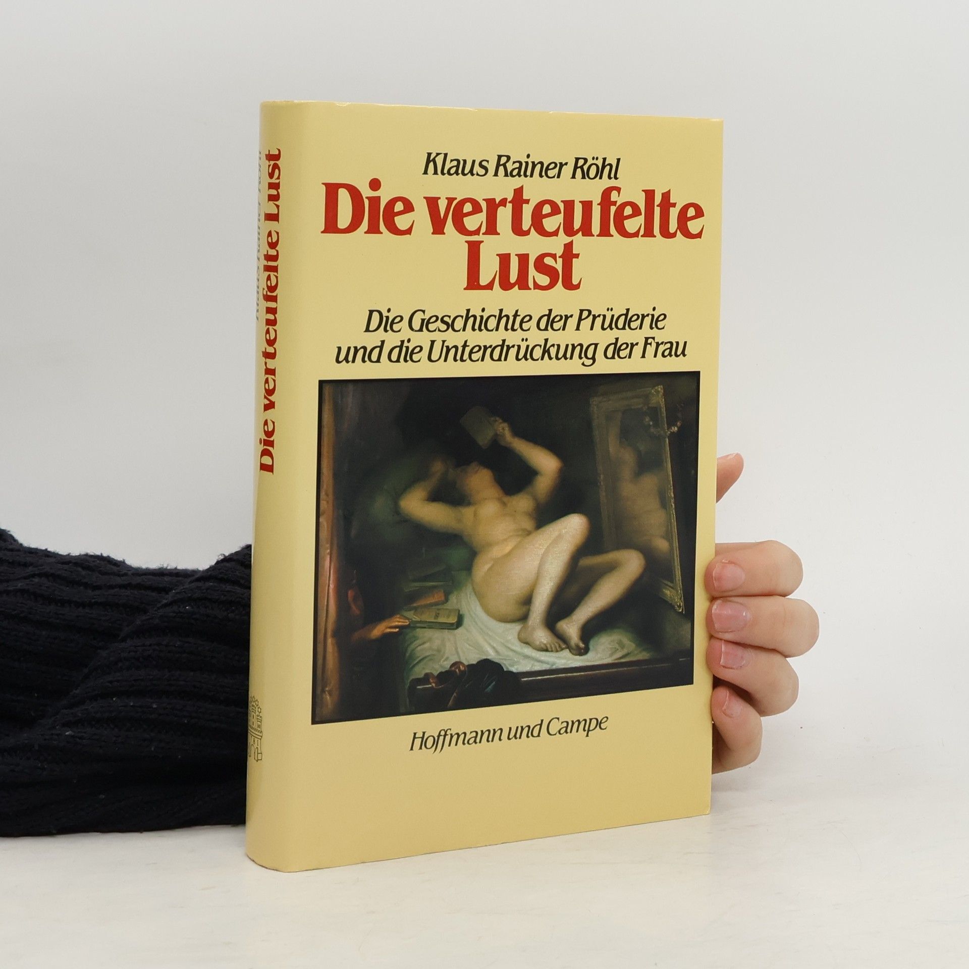 Klaus Rainer Röhl Die verteufelte Lust