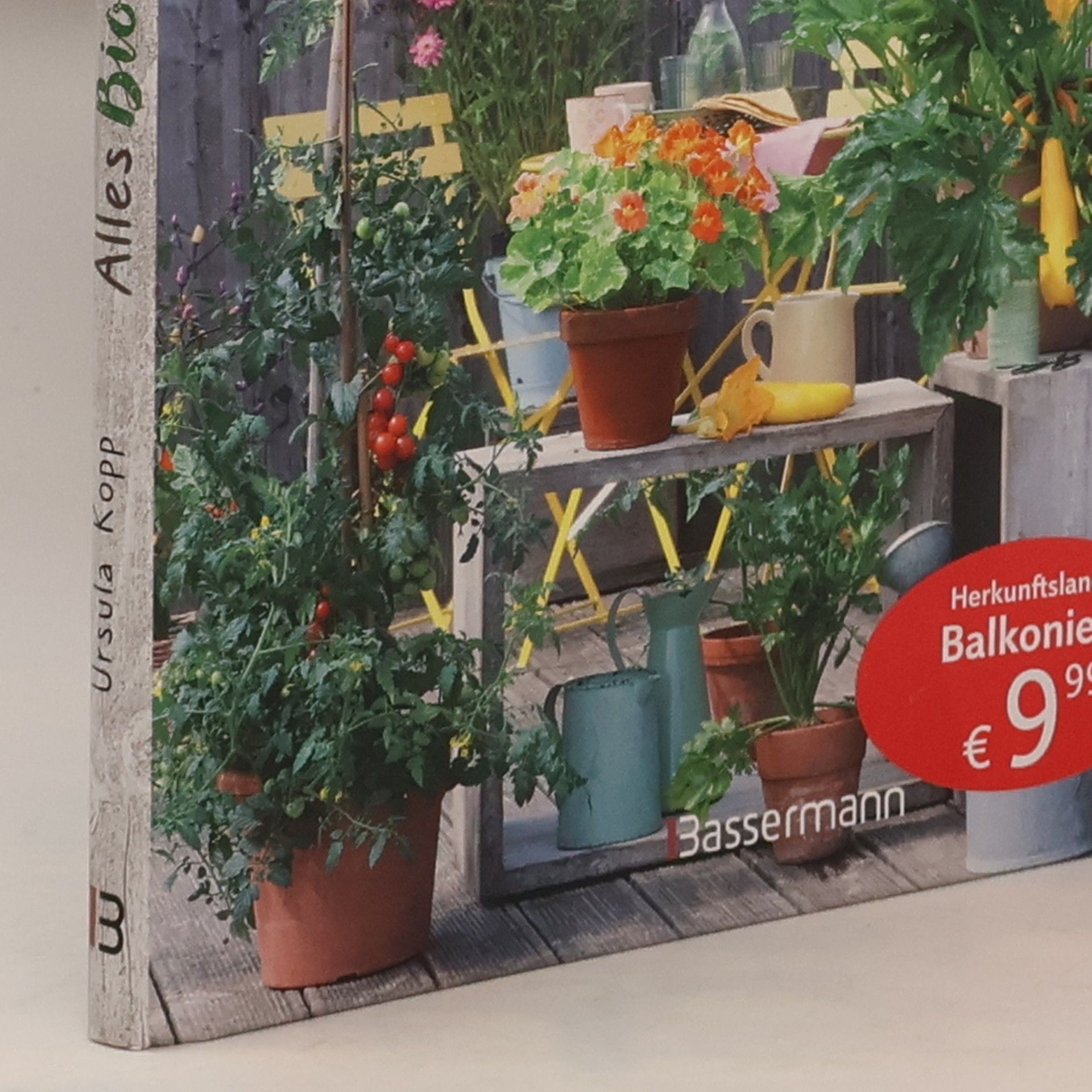 Ursula Kopp Alles Bio vom Balkon. Obst, Gemüse und Kräuter selber ziehen.