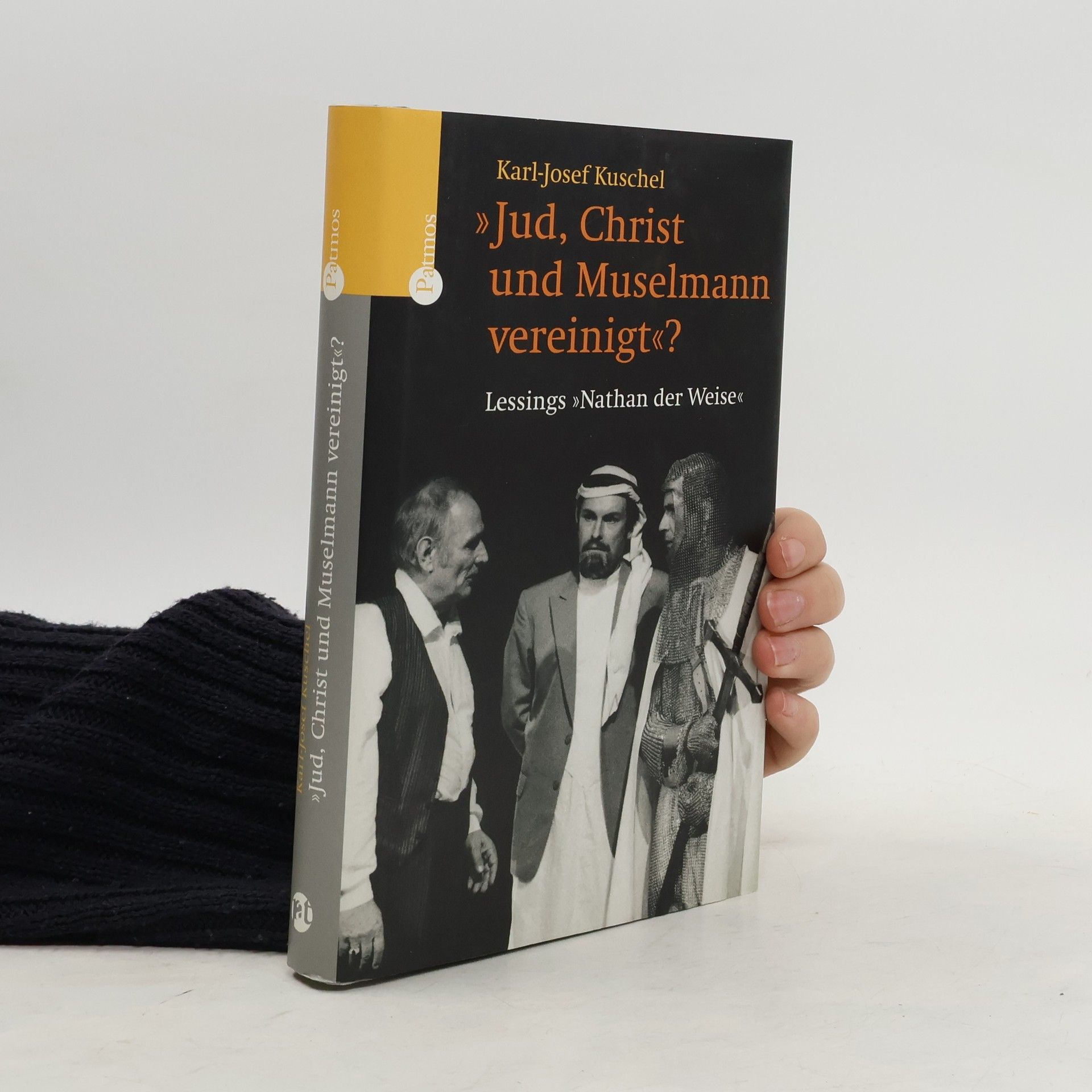 Karl-Josef Kuschel "Jud, Christ und Muselmann vereinigt"?