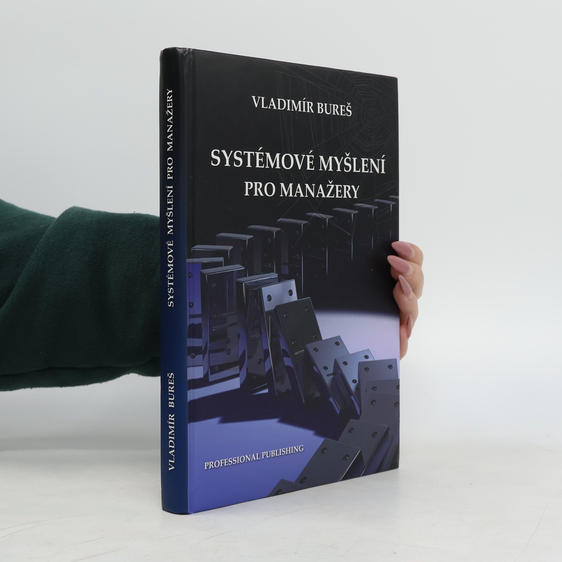 Vladimír Bureš Systémové myšlení pro manažery