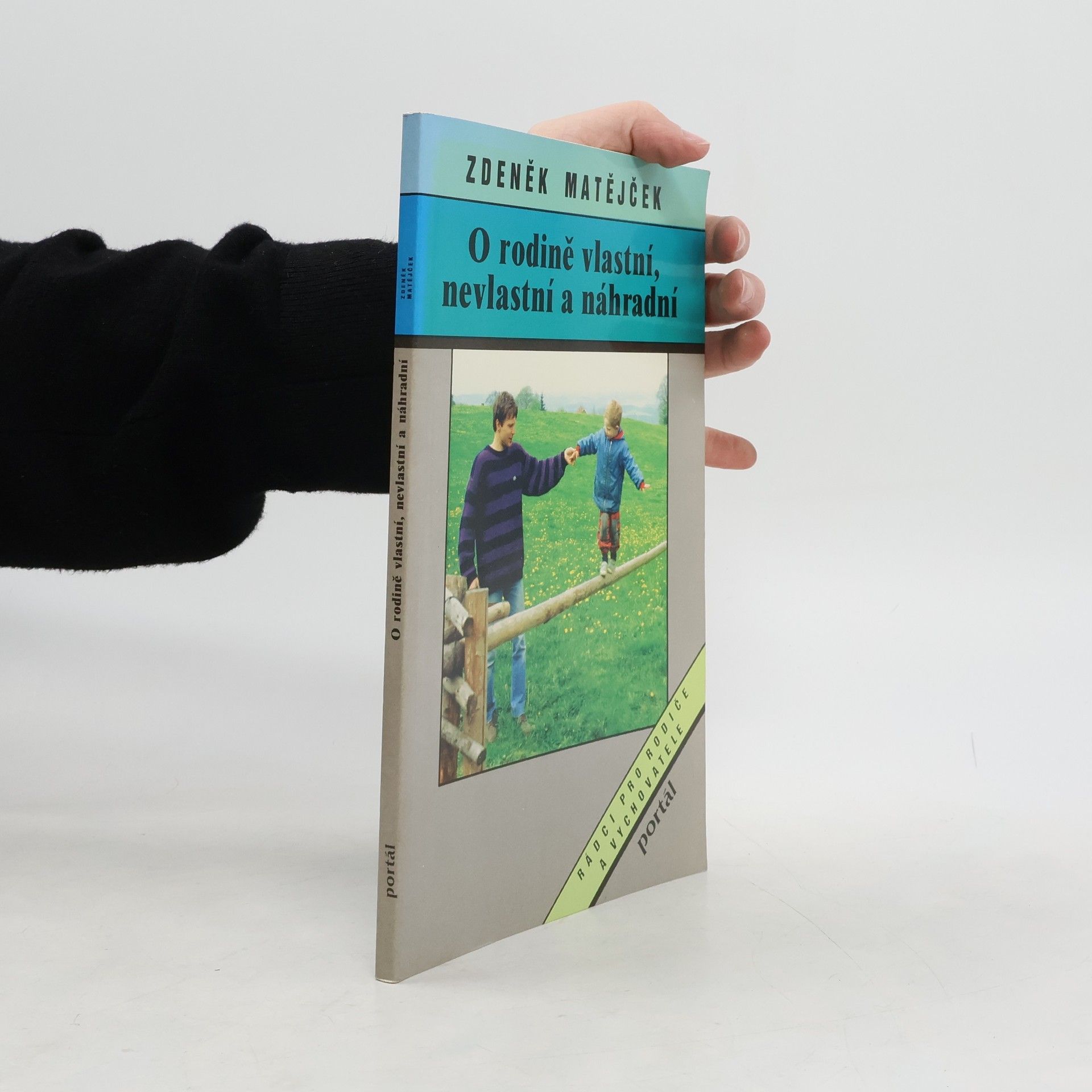 Zdeněk Matějček O rodině vlastní, nevlastní a náhradní