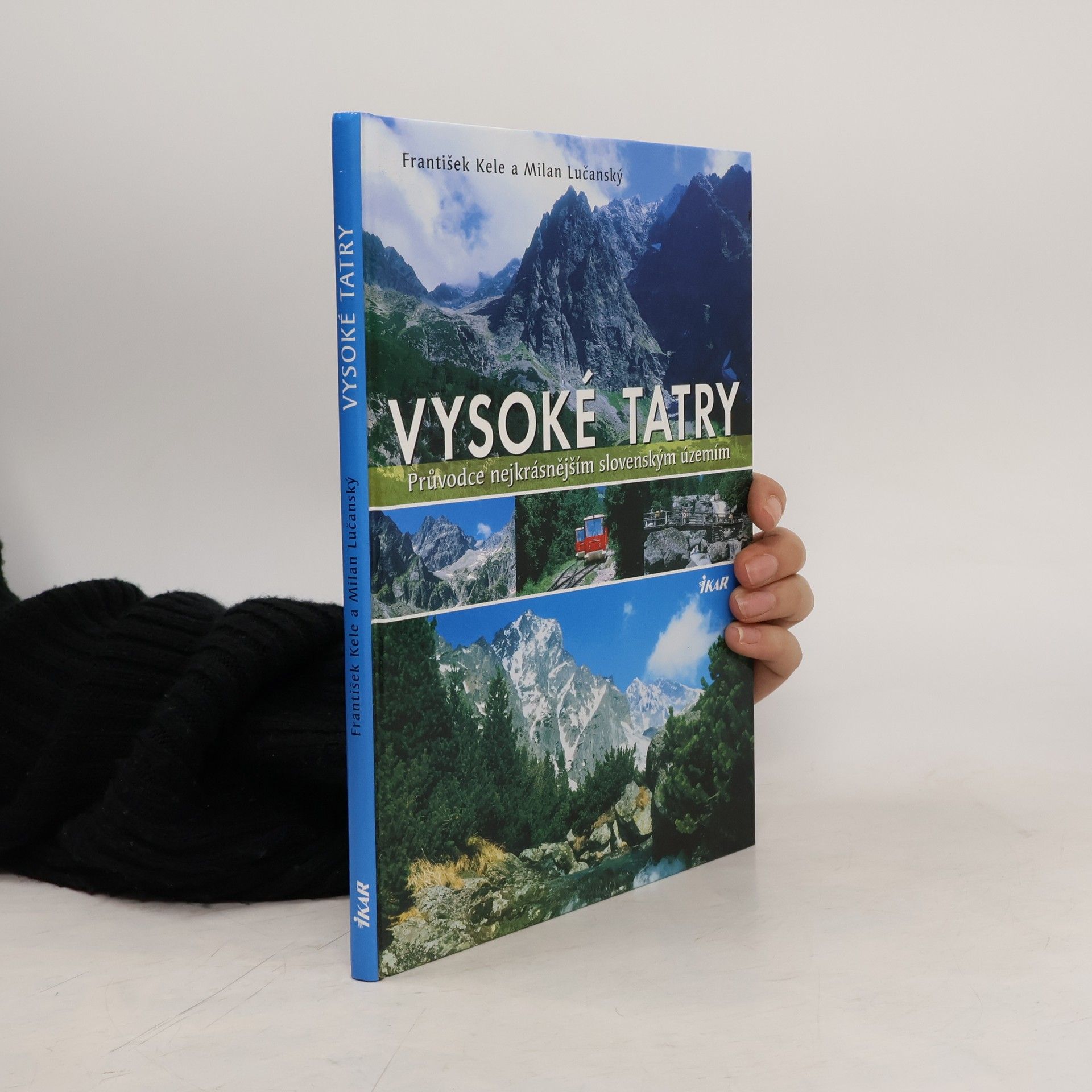 František Kele Vysoké Tatry: Průvodce nejkrásnějším slovenským územím