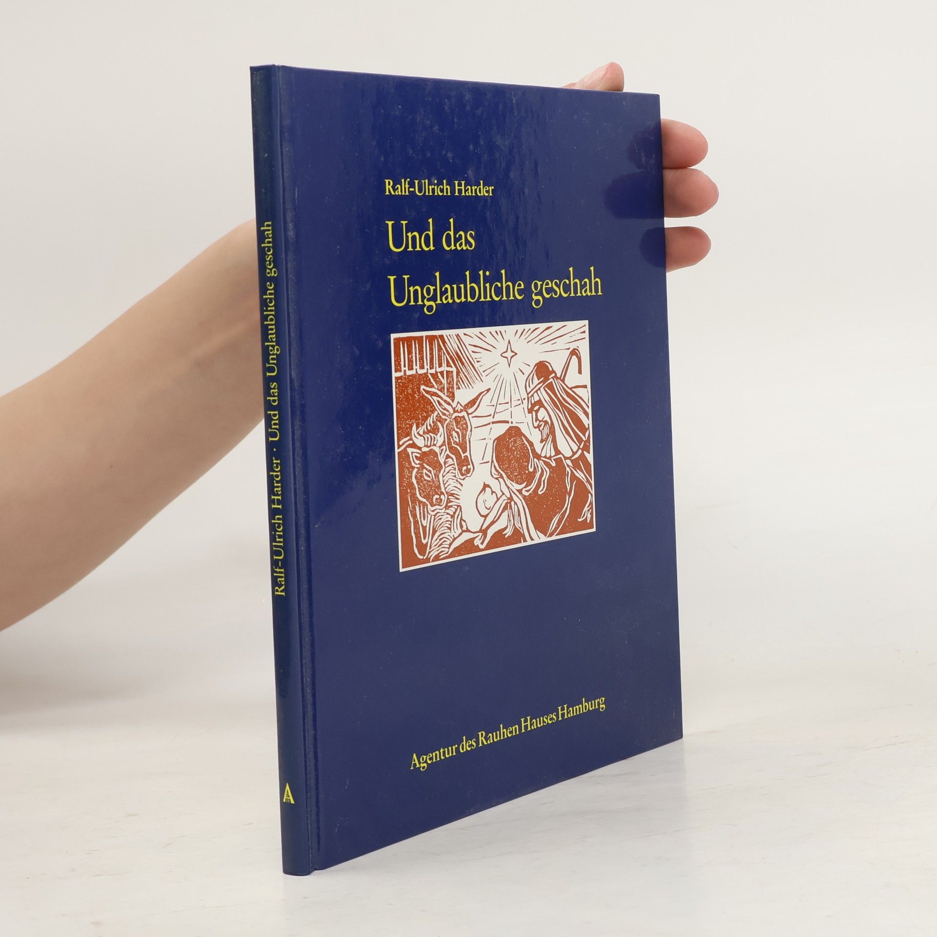 Ralf-Ulrich Harder Und das Unglaubliche geschah