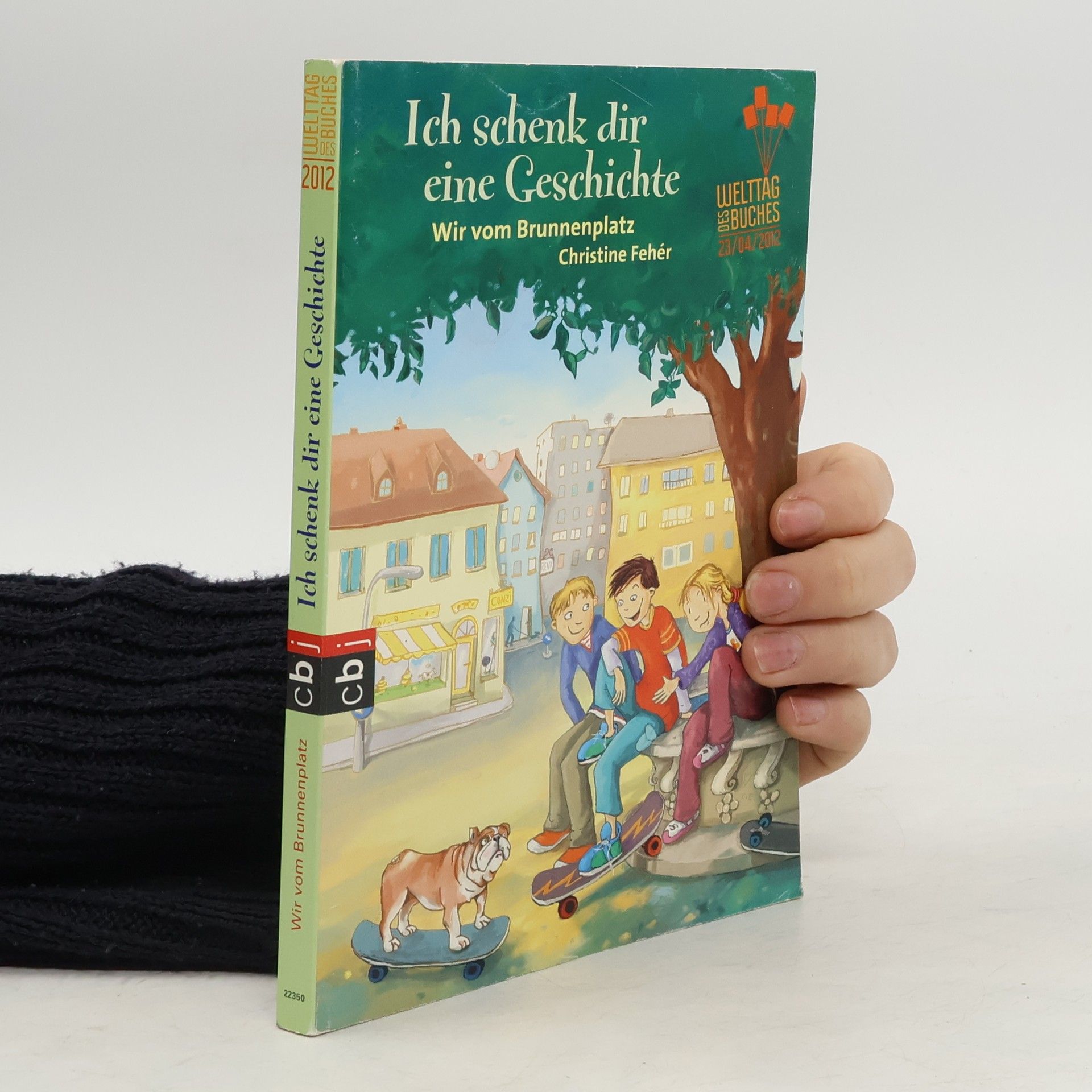 Christine Fehér Ich schenk dir eine Geschichte. Wir vom Brunnenplatz