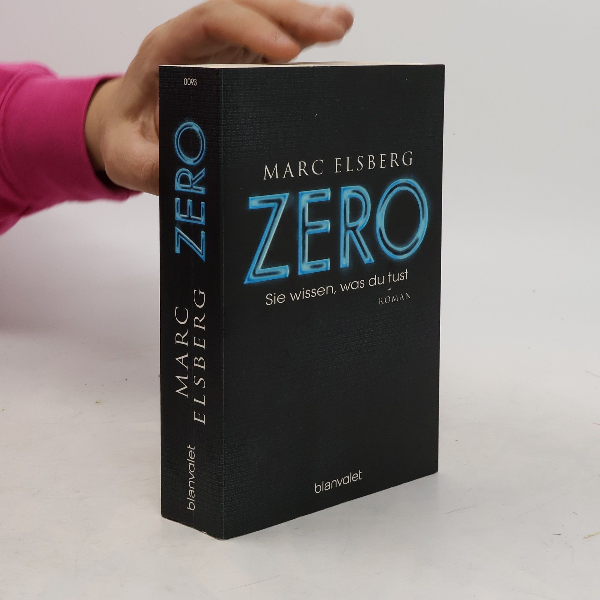 Marc Elsberg Zero. Sie wissen, was du tust