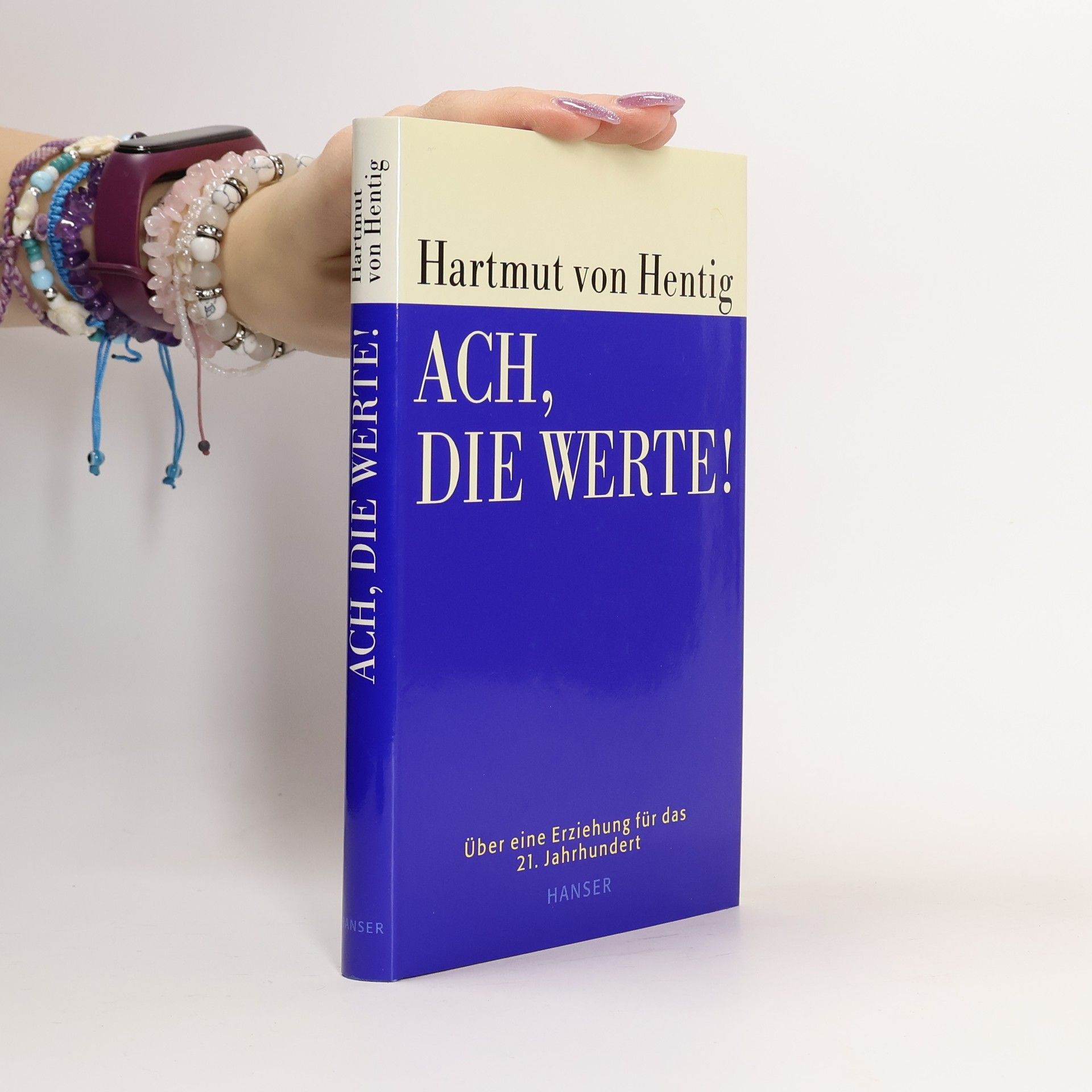 Hartmut Hentig Ach, die Werte!