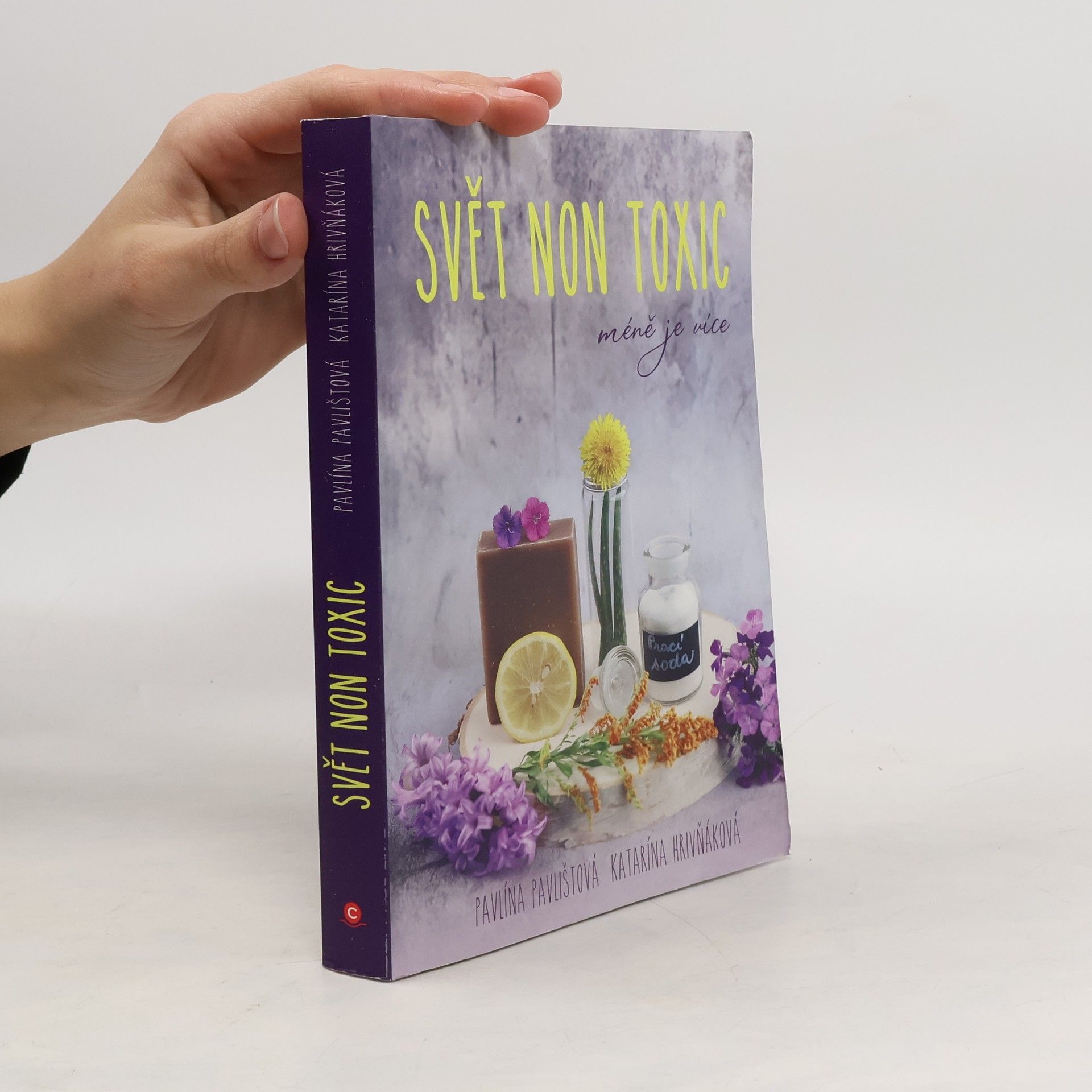 Pavlína Pavlištová Svět non toxic : méně je více