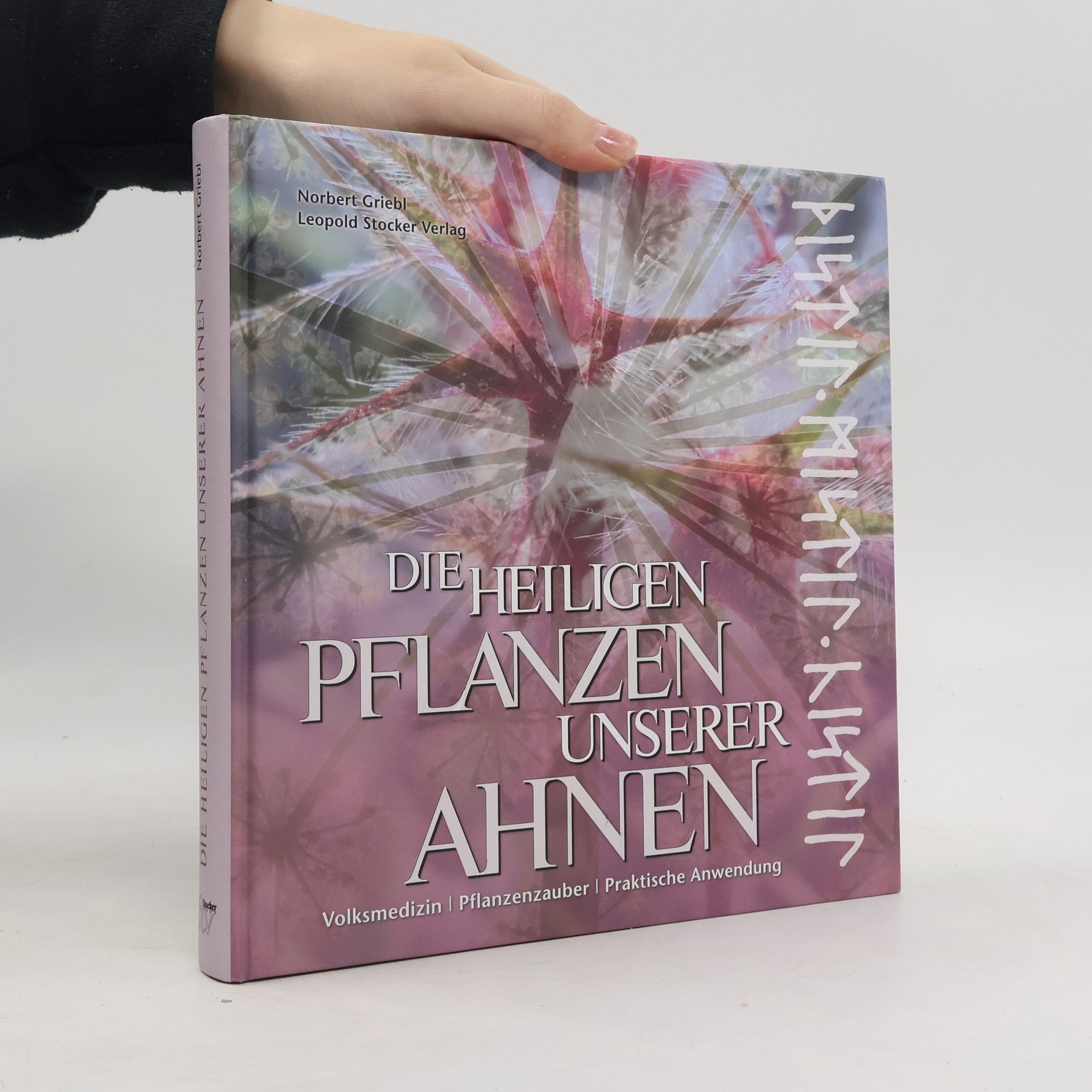 Norbert Griebl Die heiligen Pflanzen unserer Ahnen