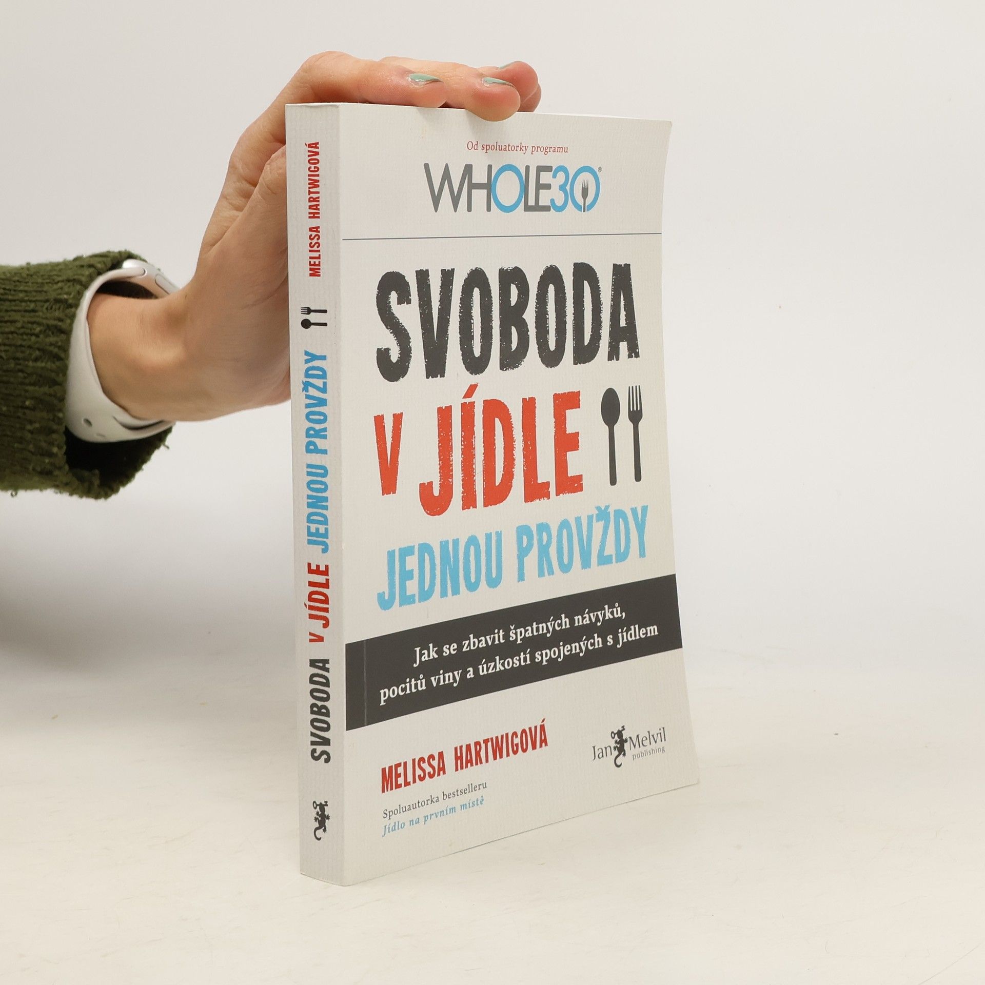 Melissa Hartwig Svoboda v jídle jednou provždy
