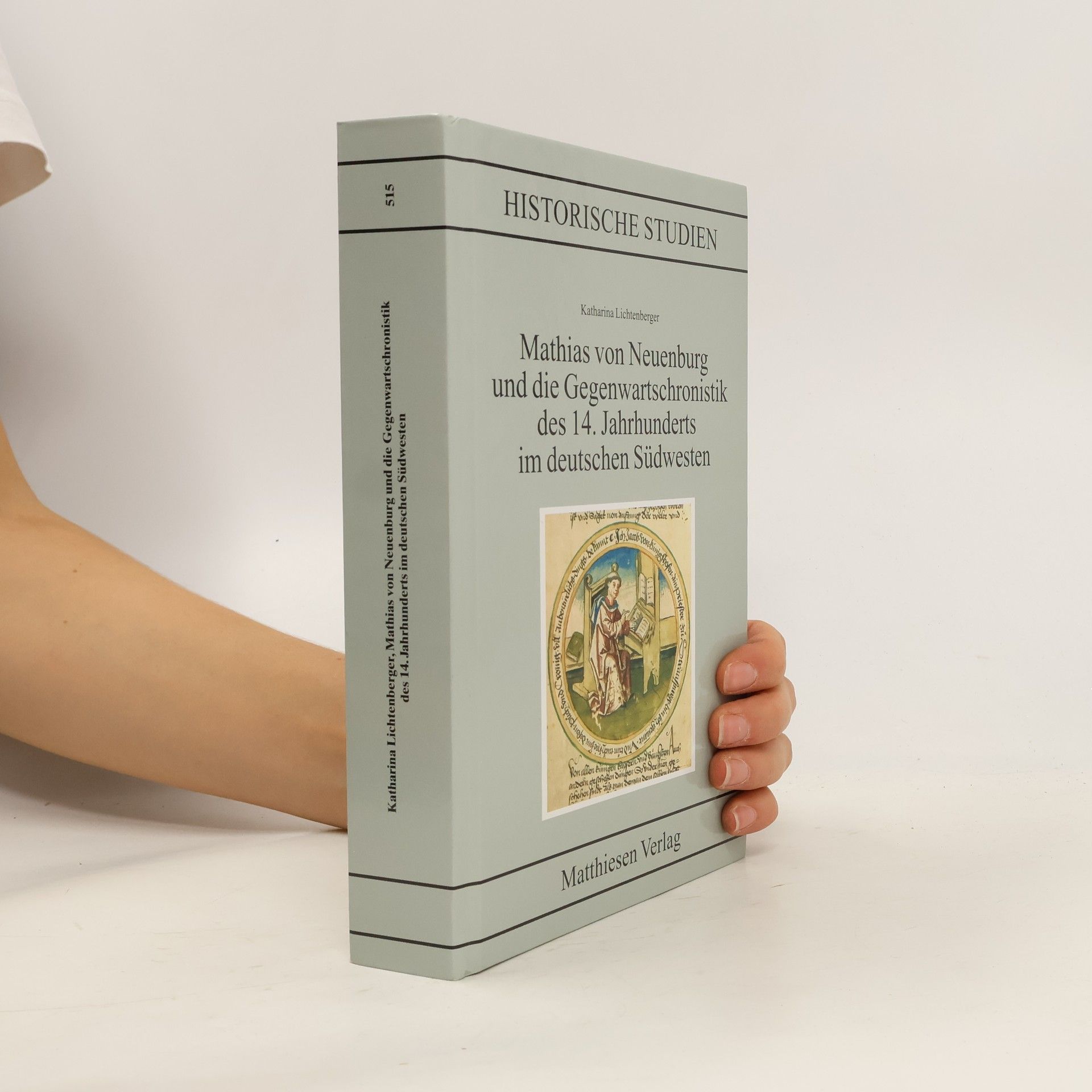 Katharina Lichtenberger Mathias von Neuenburg und die Gegenwartschronistik des 14. Jahrhunderts im deutschen Südwesten