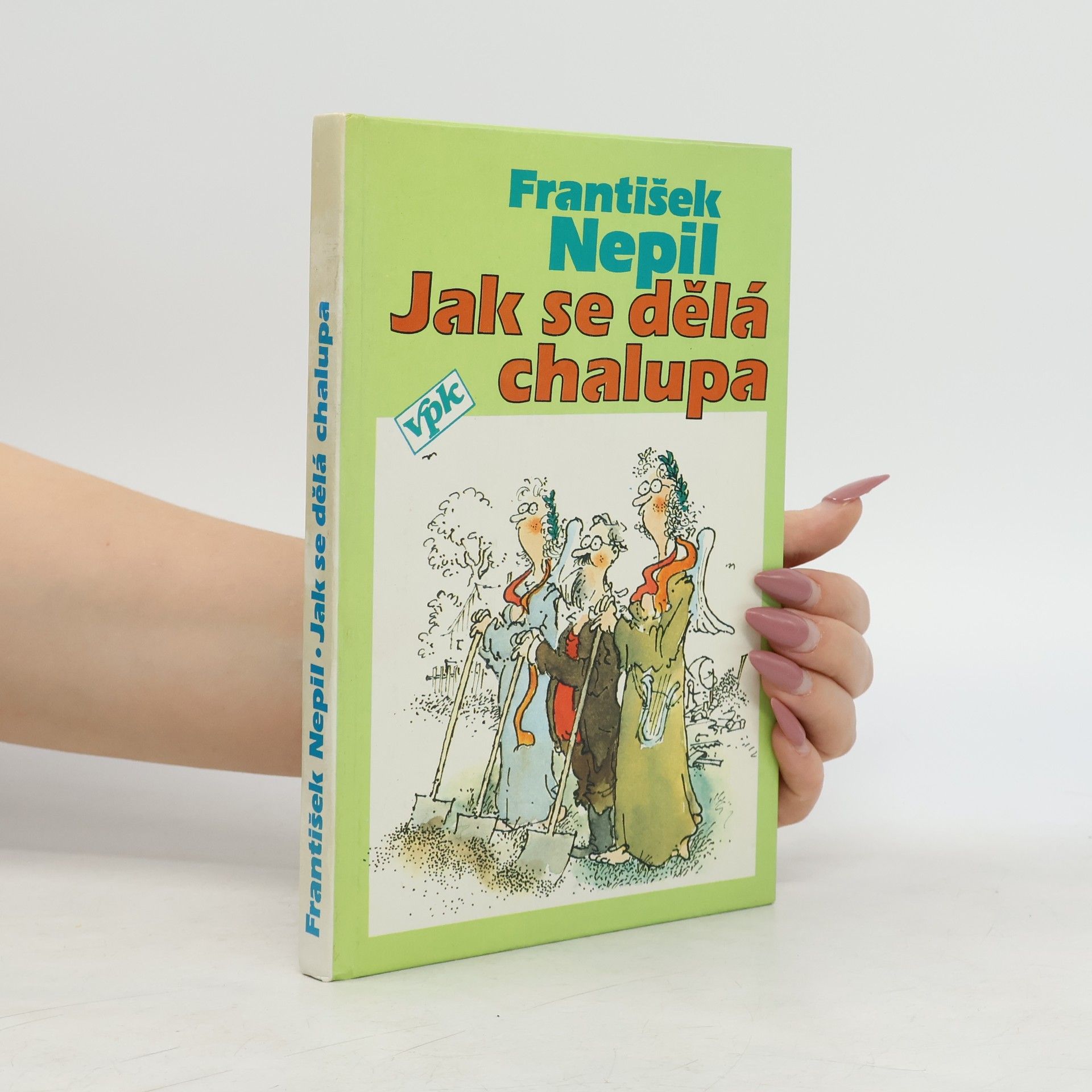 František Nepil Jak se dělá chalupa