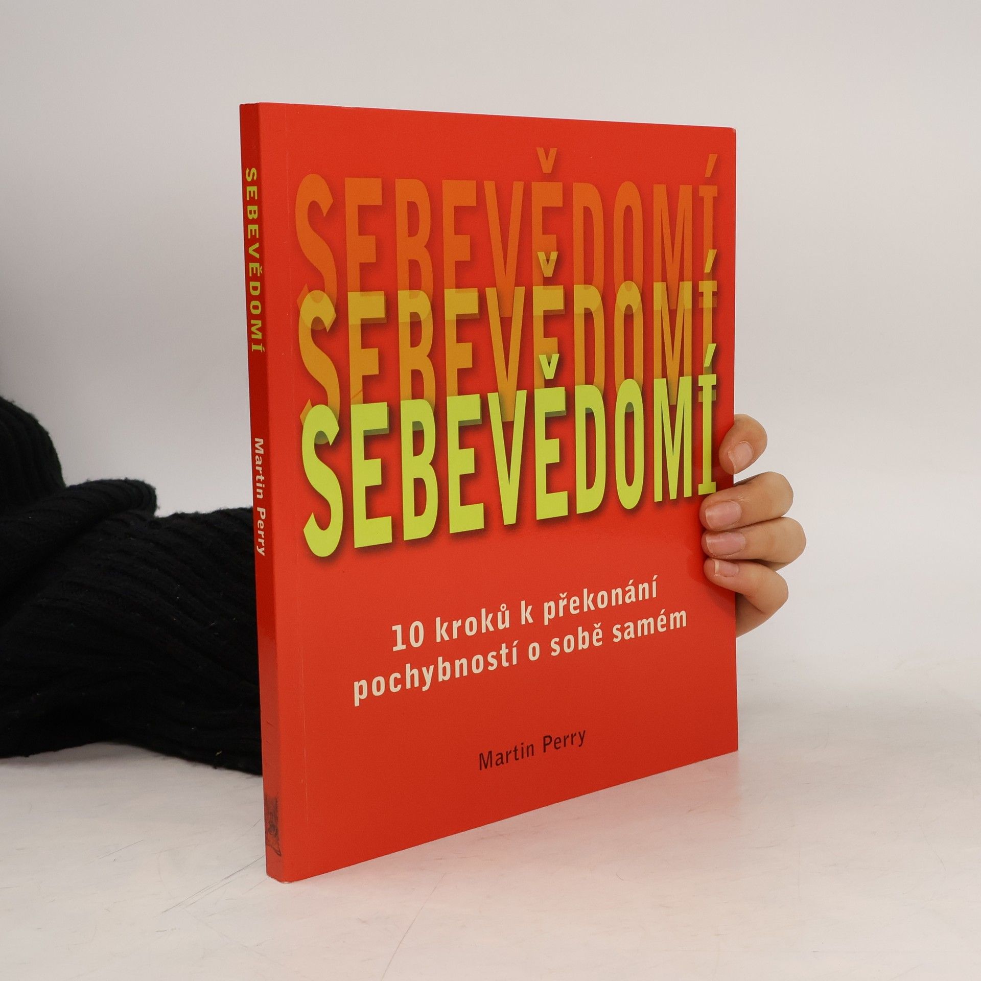 Martin Perry Sebevědomí : 10 kroků k překonání pochybností o sobě samém