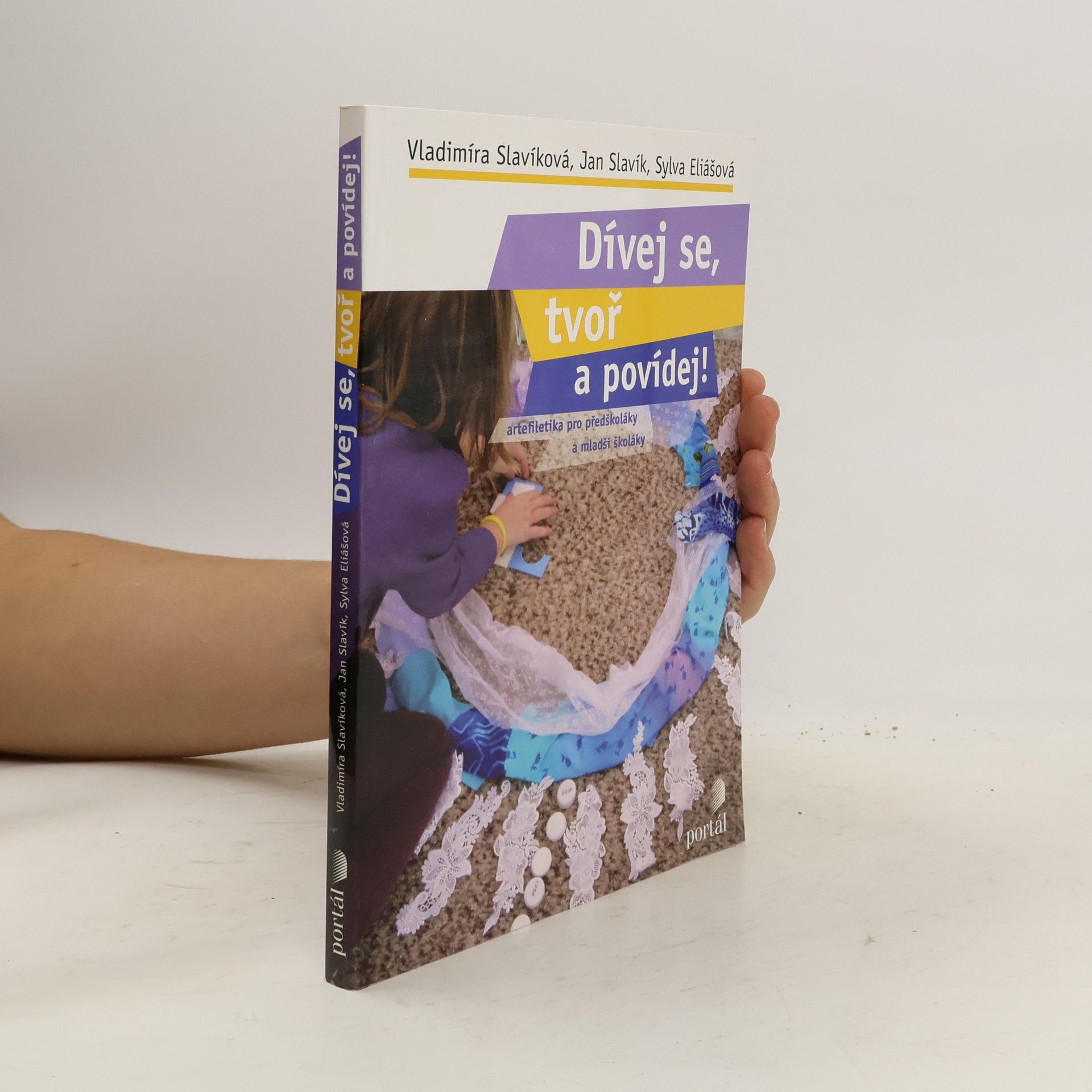 Dívej se, tvoř a povídej! : artefiletika pro předškoláky a mladší školáky