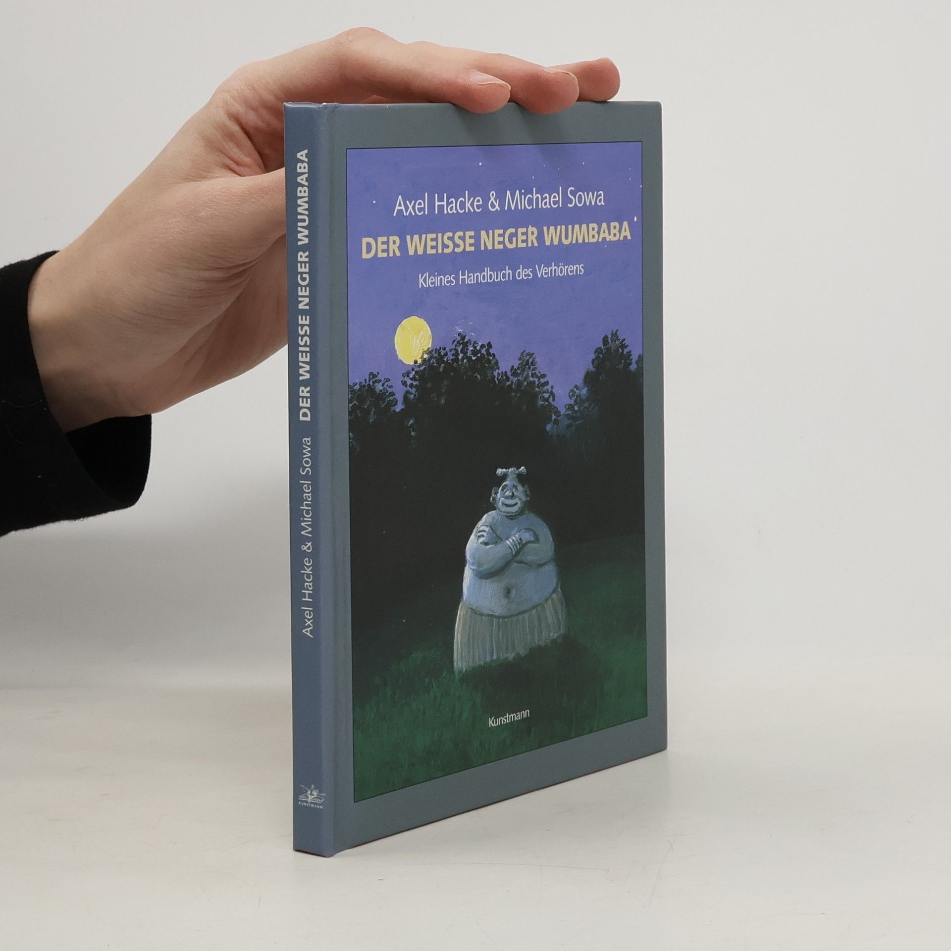 Axel Hacke Der weiße Neger Wumbaba. Kleines Handbuch des Verhörens