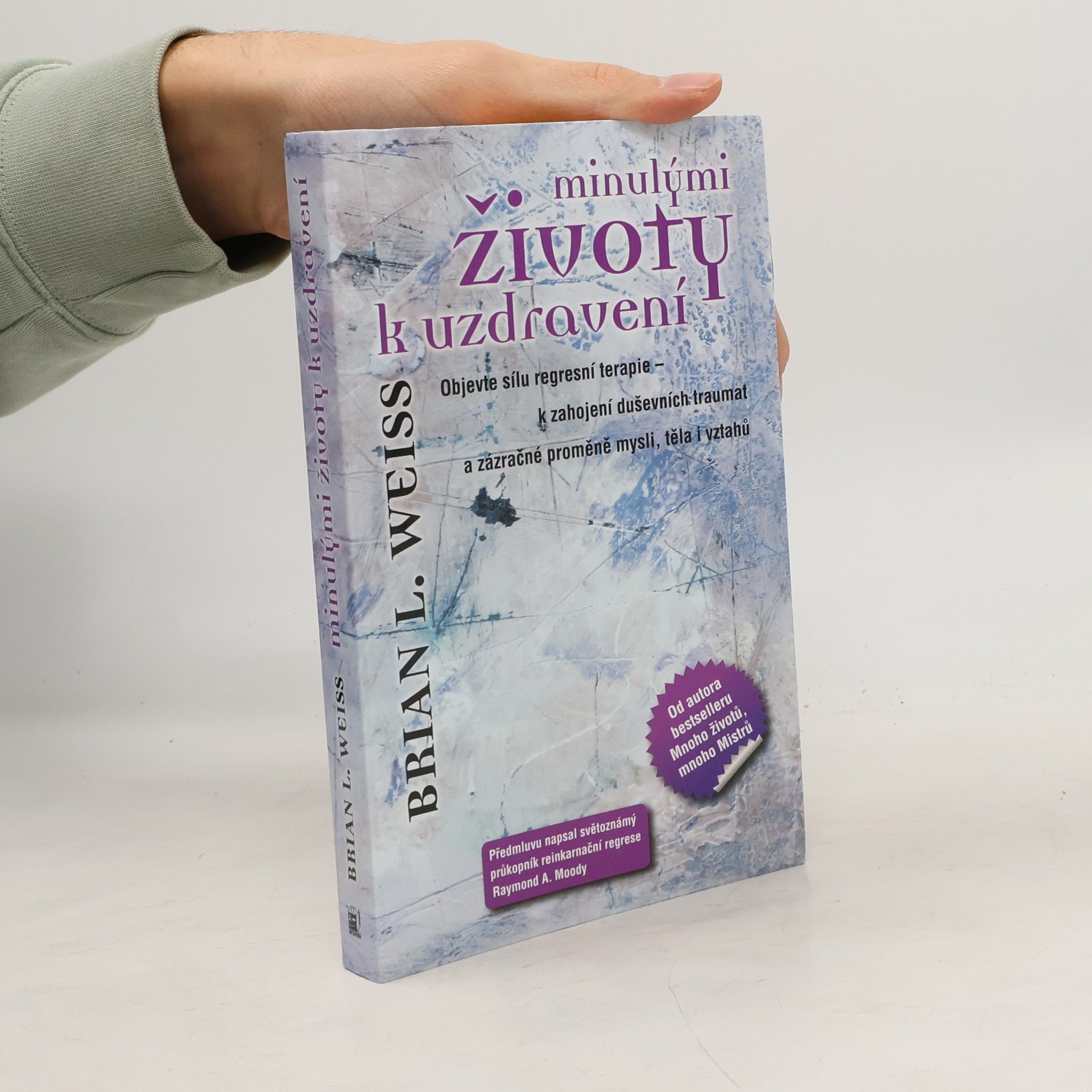 Brian L. Weiss Minulými životy k uzdravení