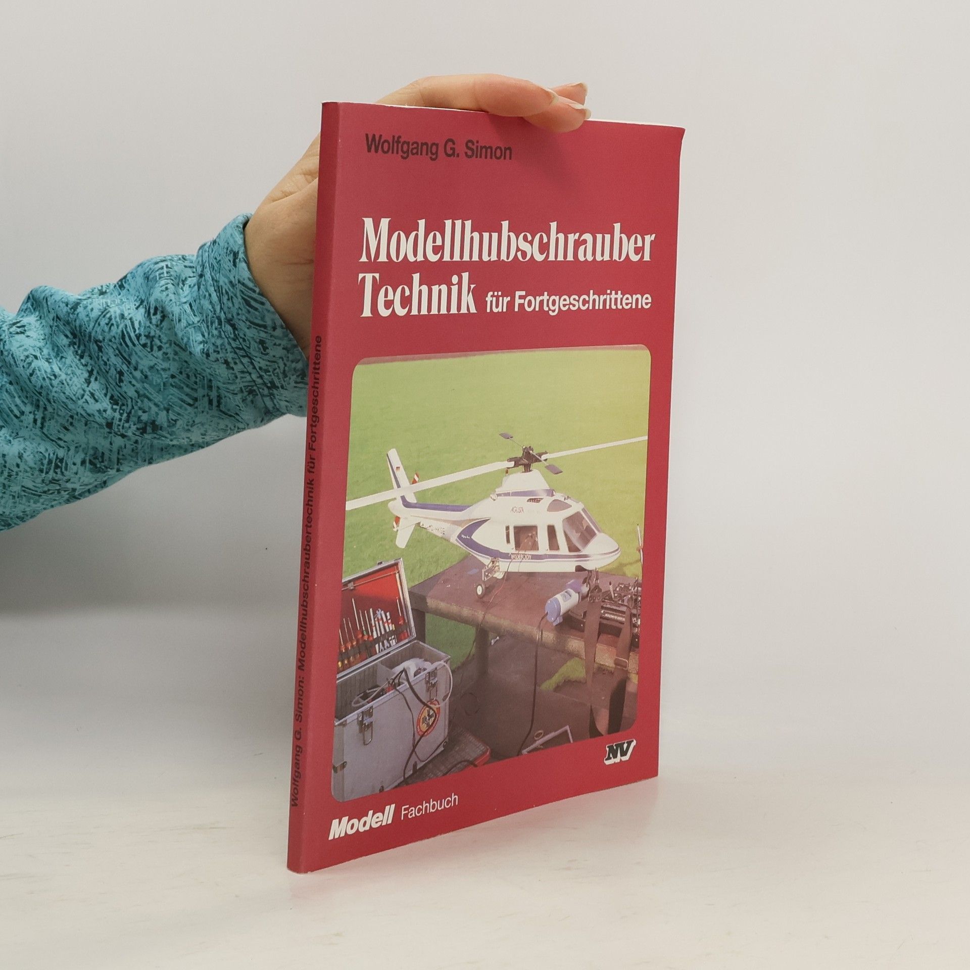 Wolfgang G. Simon Modellhubschrauber-Technik für Fortgeschrittene