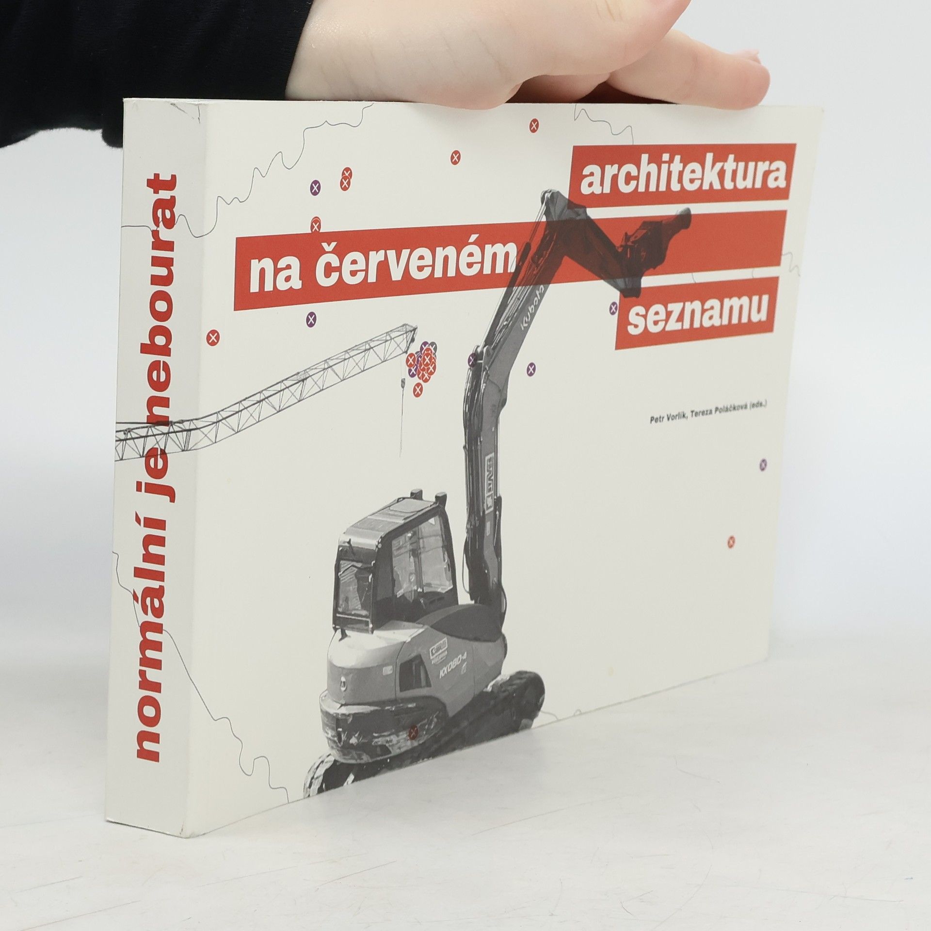 Petr Vorlík Architektura na červeném seznamu : normální je nebourat