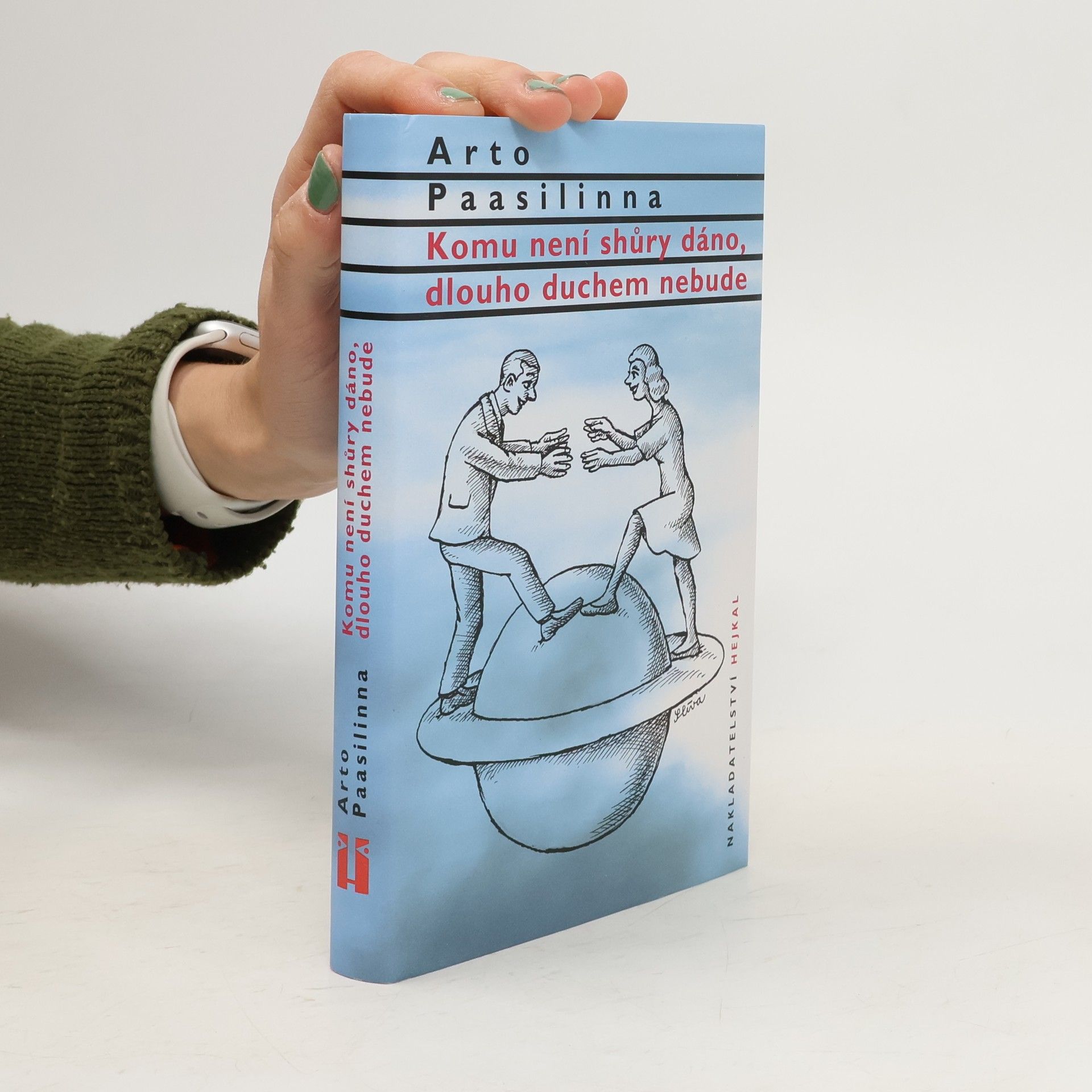 Arto Paasilinna Komu není shůry dáno, dlouho duchem nebude