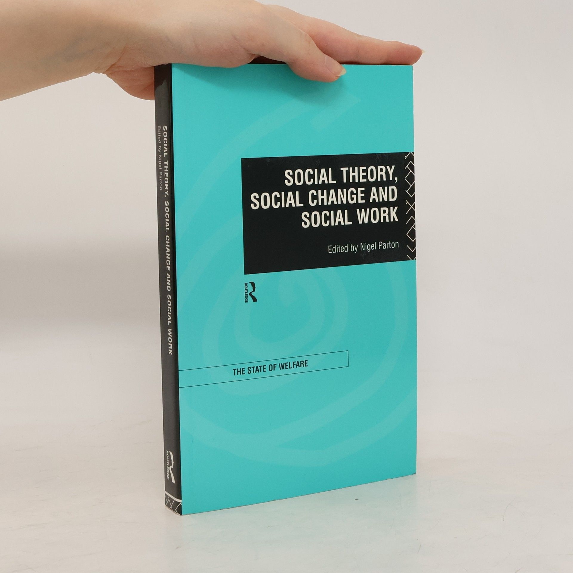 Nigel Parton Social Theory, Social Change and Social Work