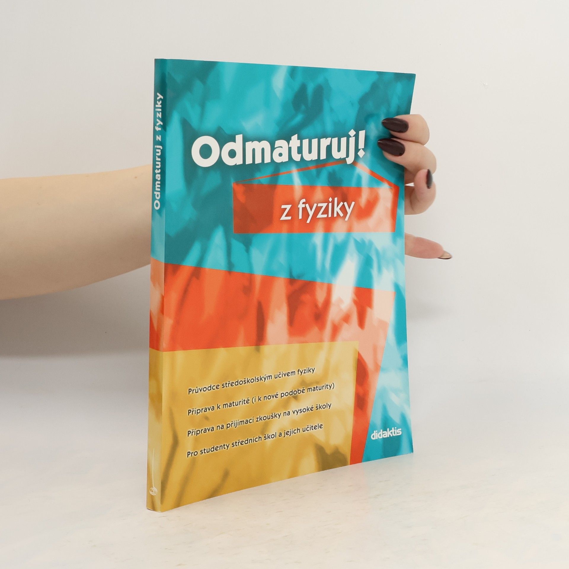 Kolektiv autorů Odmaturuj! z fyziky