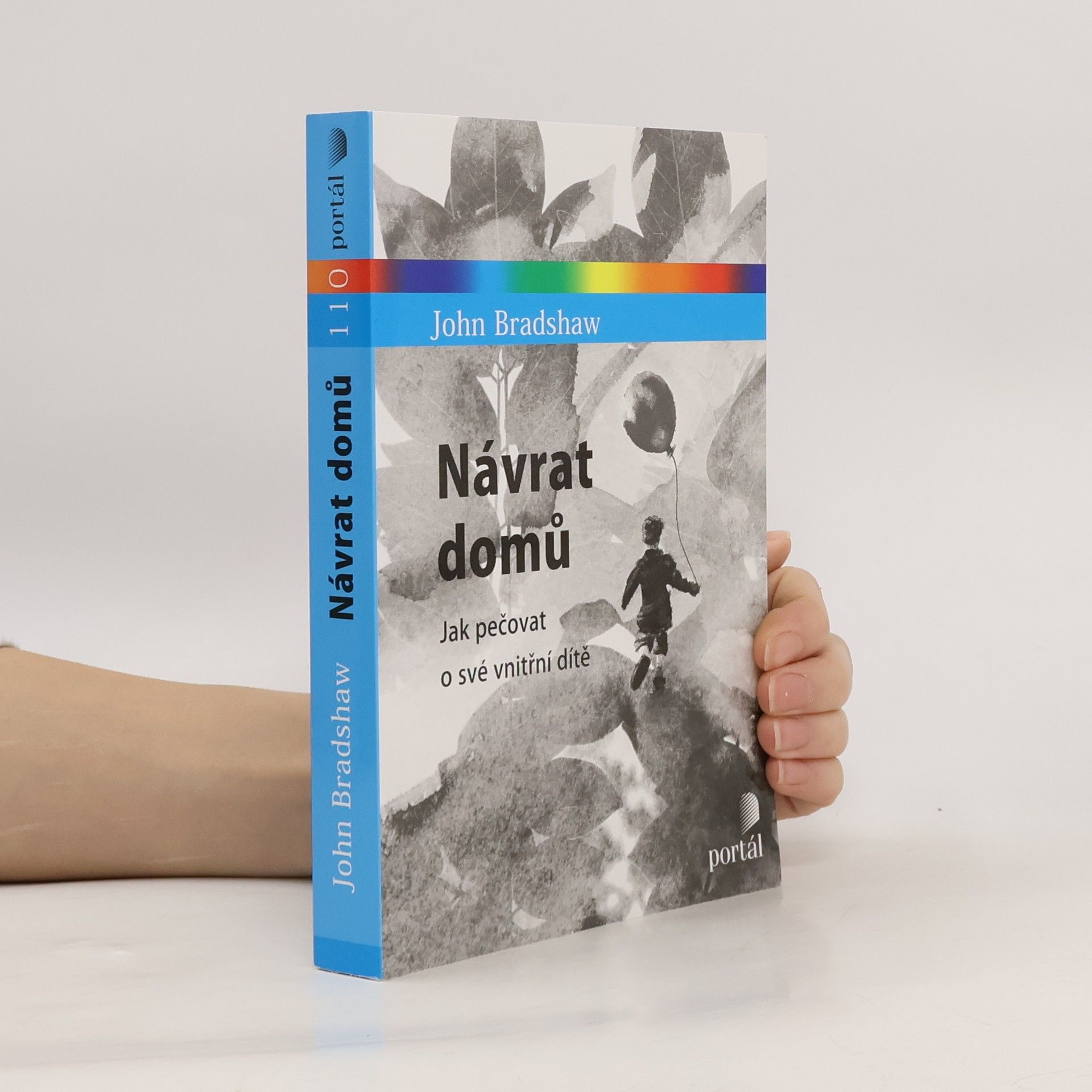 John Bradshaw Návrat domů : jak pečovat o své vnitřní dítě